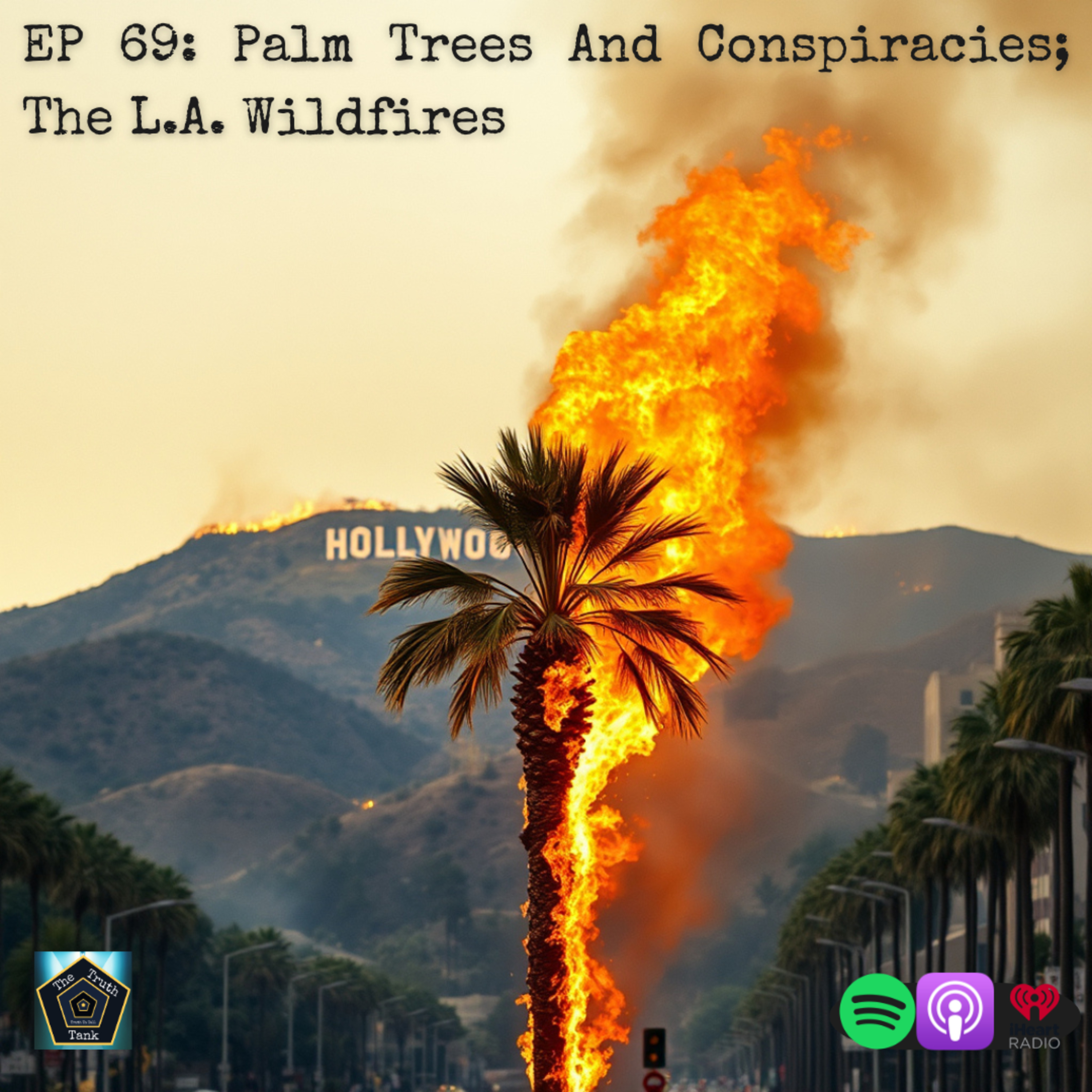EP 69: Palm Trees And Conspiracies; The L.A. Wildfires  episode artwork