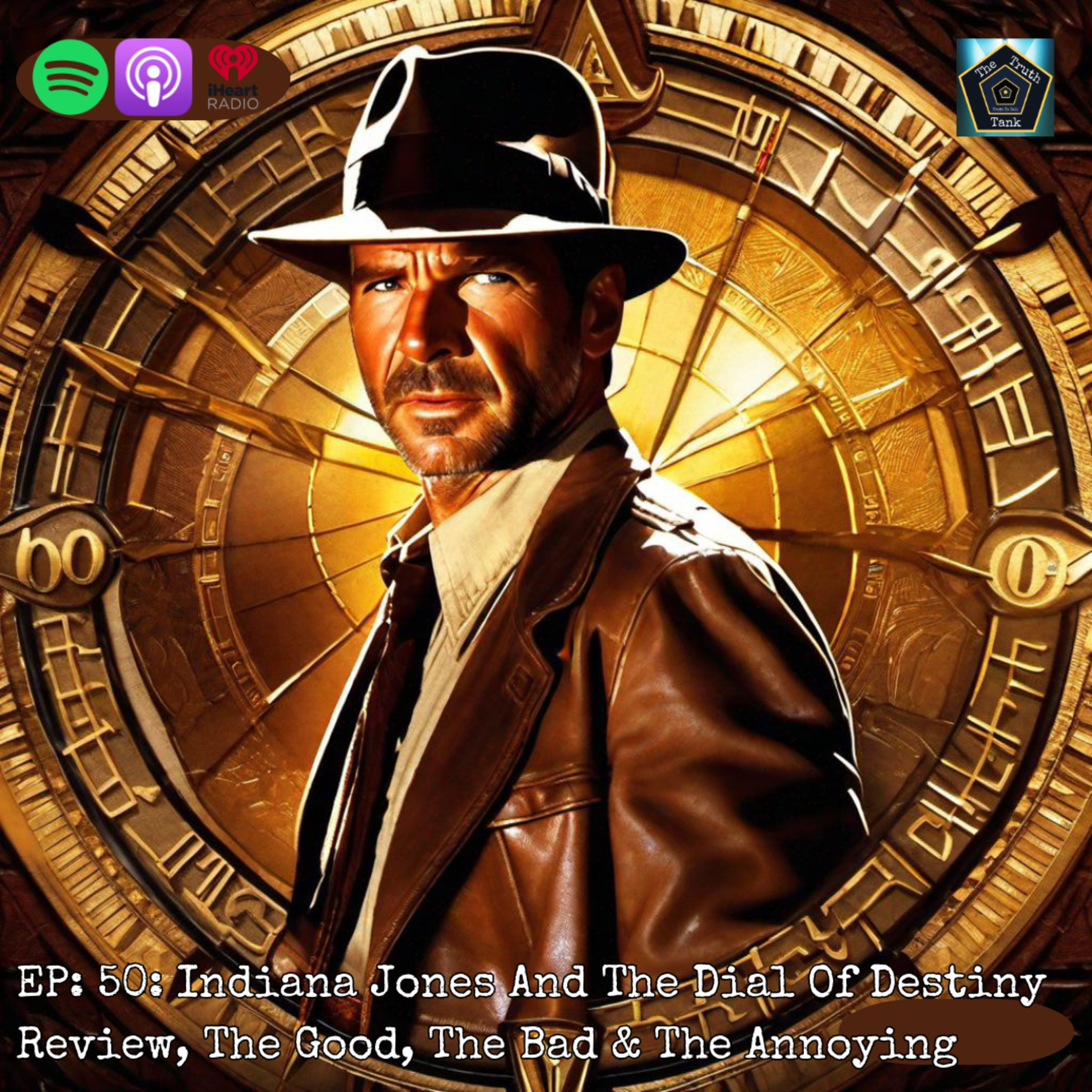 EP: 50: Indiana Jones And The Dial Of Destiny Review, The Good, The Bad & The Annoying episode artwork