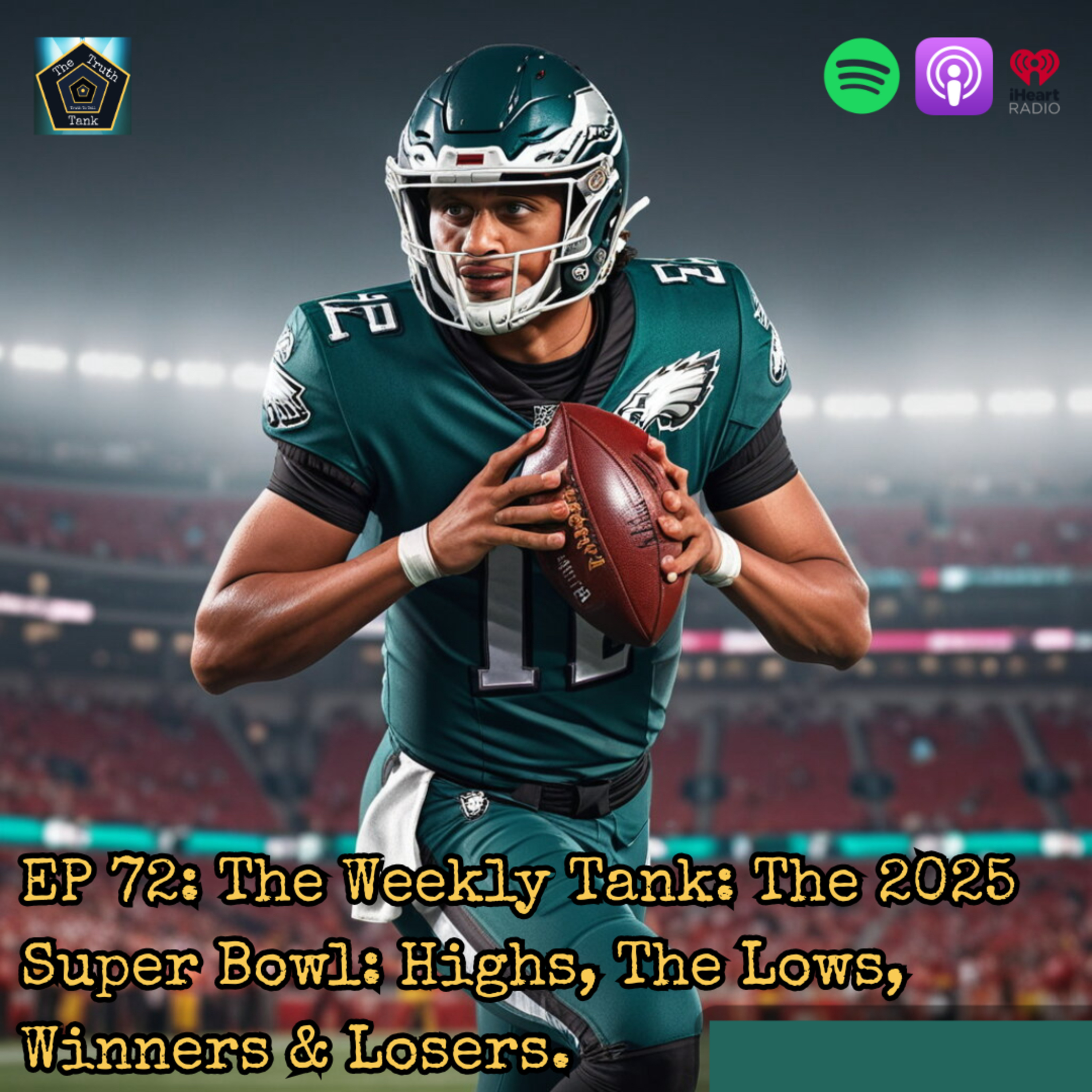 EP 72: The Weekly Tank: The 2025 Super Bowl The High’s, The Low’s, Winners & Losers. episode artwork