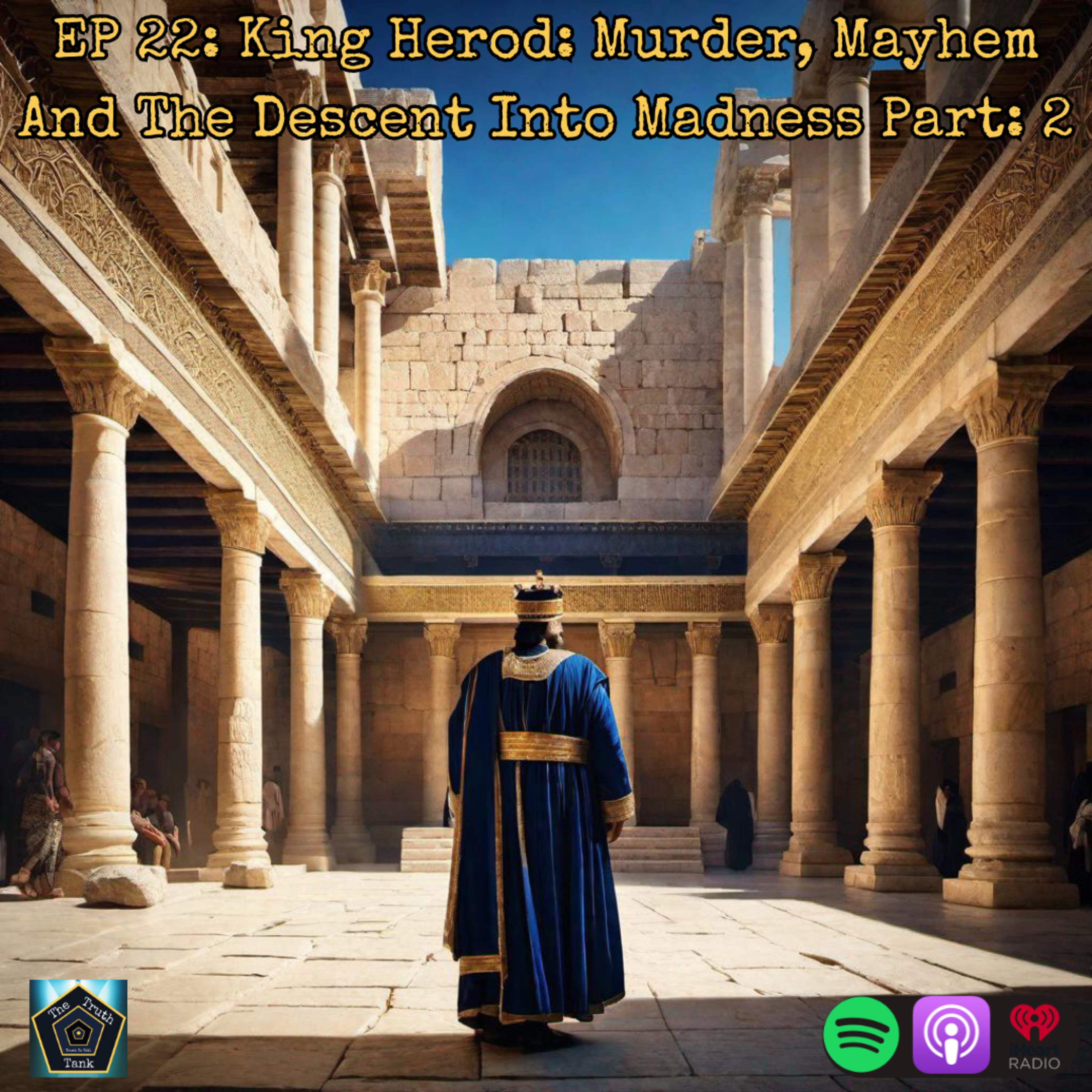 EP 22: King Herod: Murder, Mayhem And The Descent Into Madness Part: 2 episode artwork