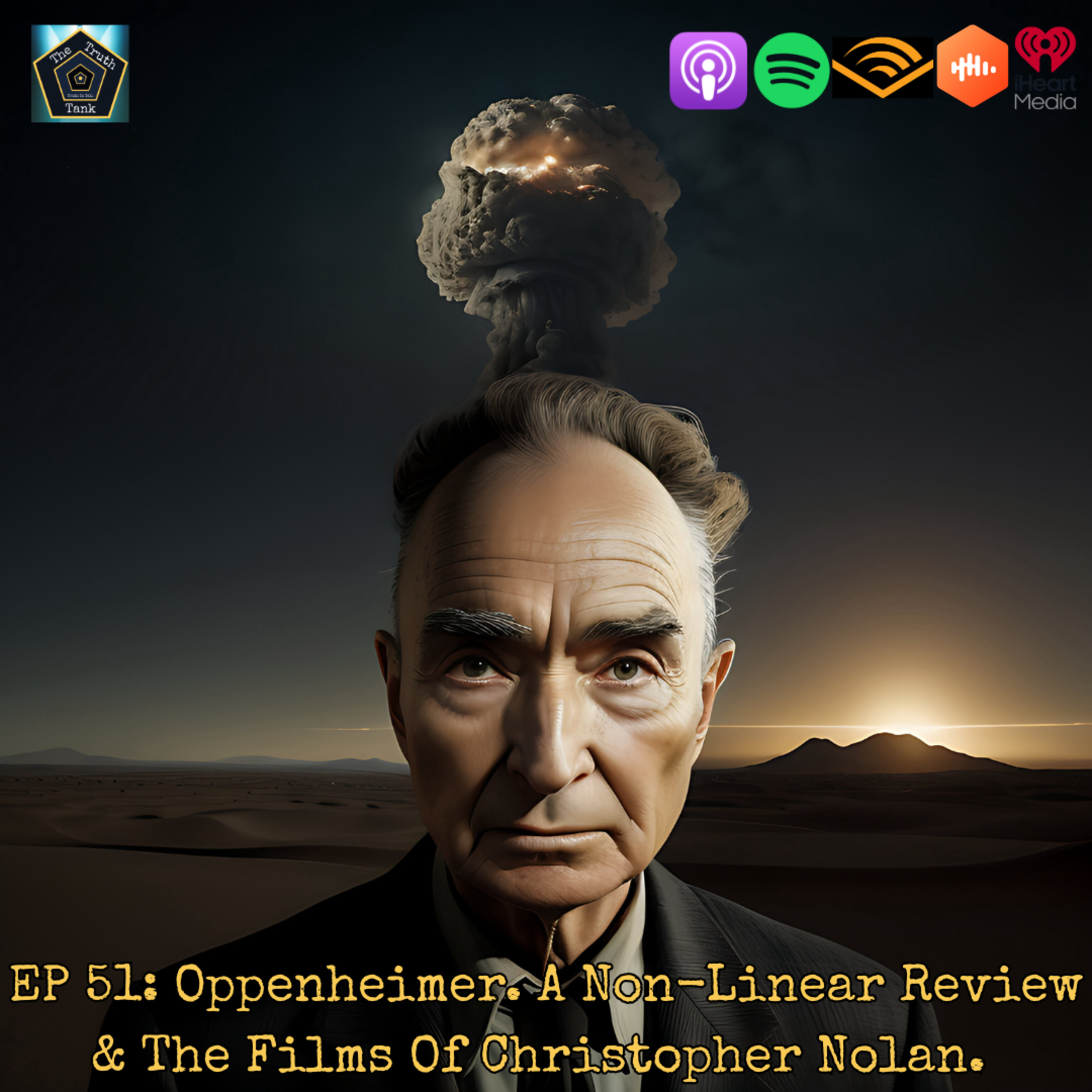 EP 51: Oppenheimer. A Non-Linear Review & The Films Of Christopher Nolan. 