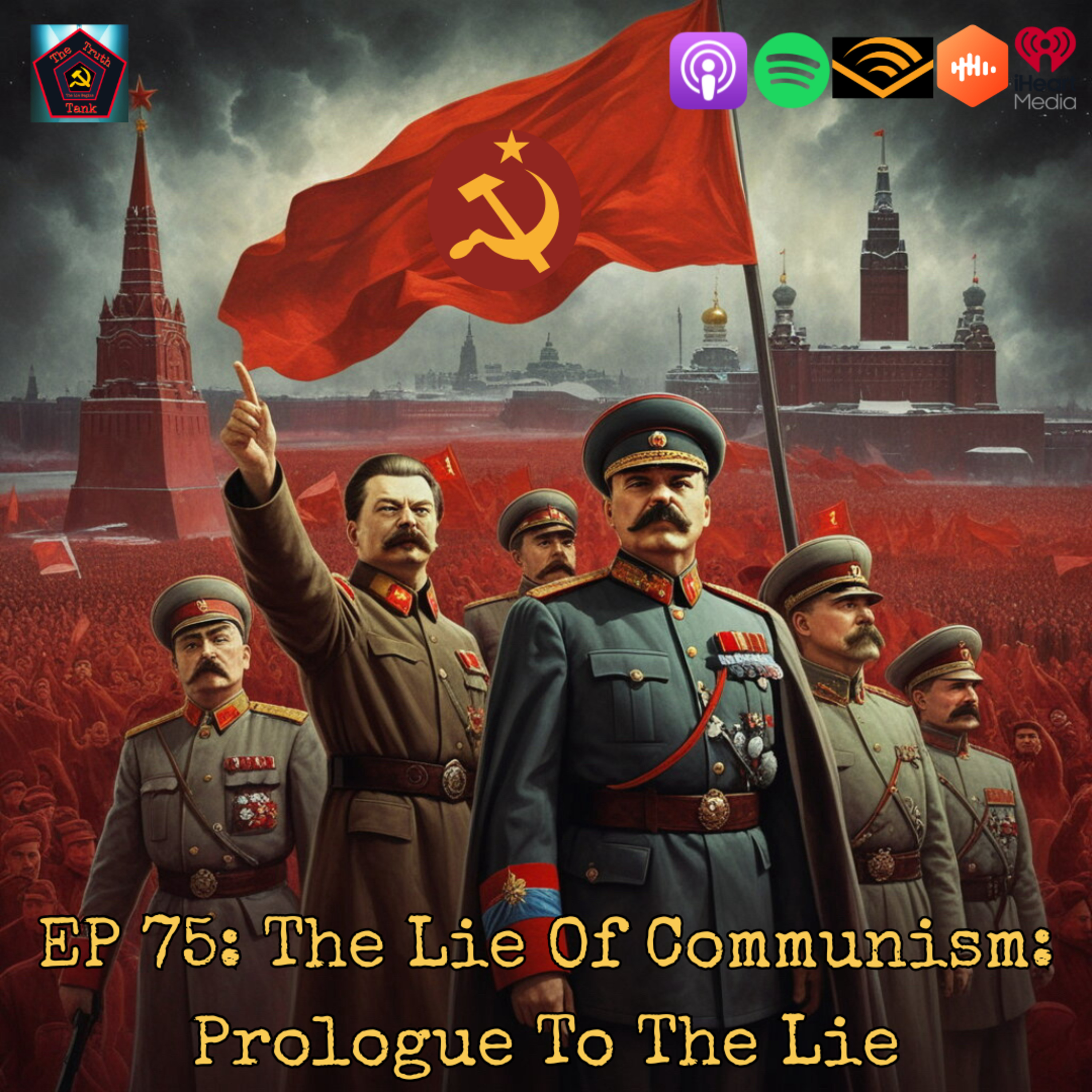 EP 75: The Lie Of Communism: Prologue To The Lie