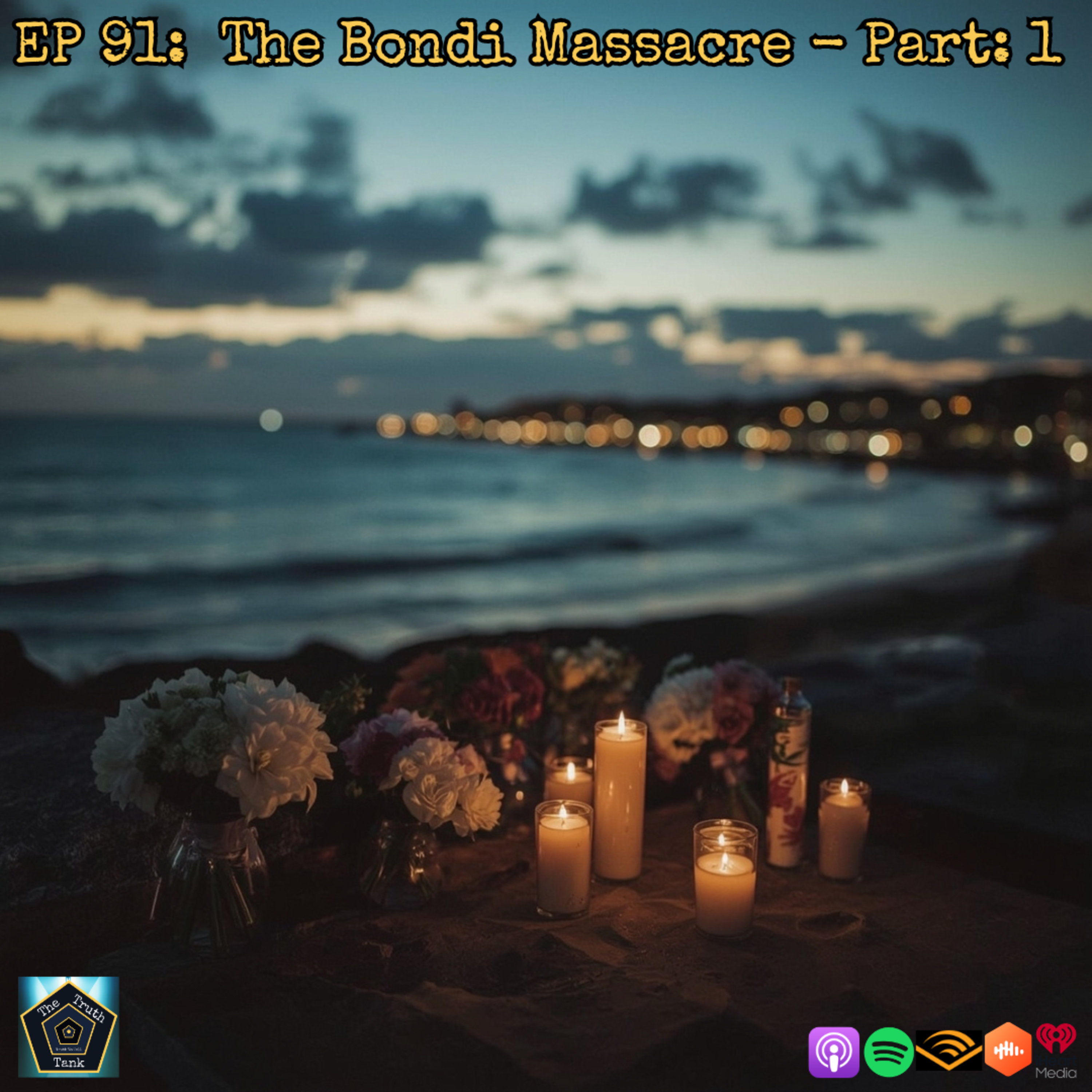 EP 91: The Bondi Massacre — Part 1