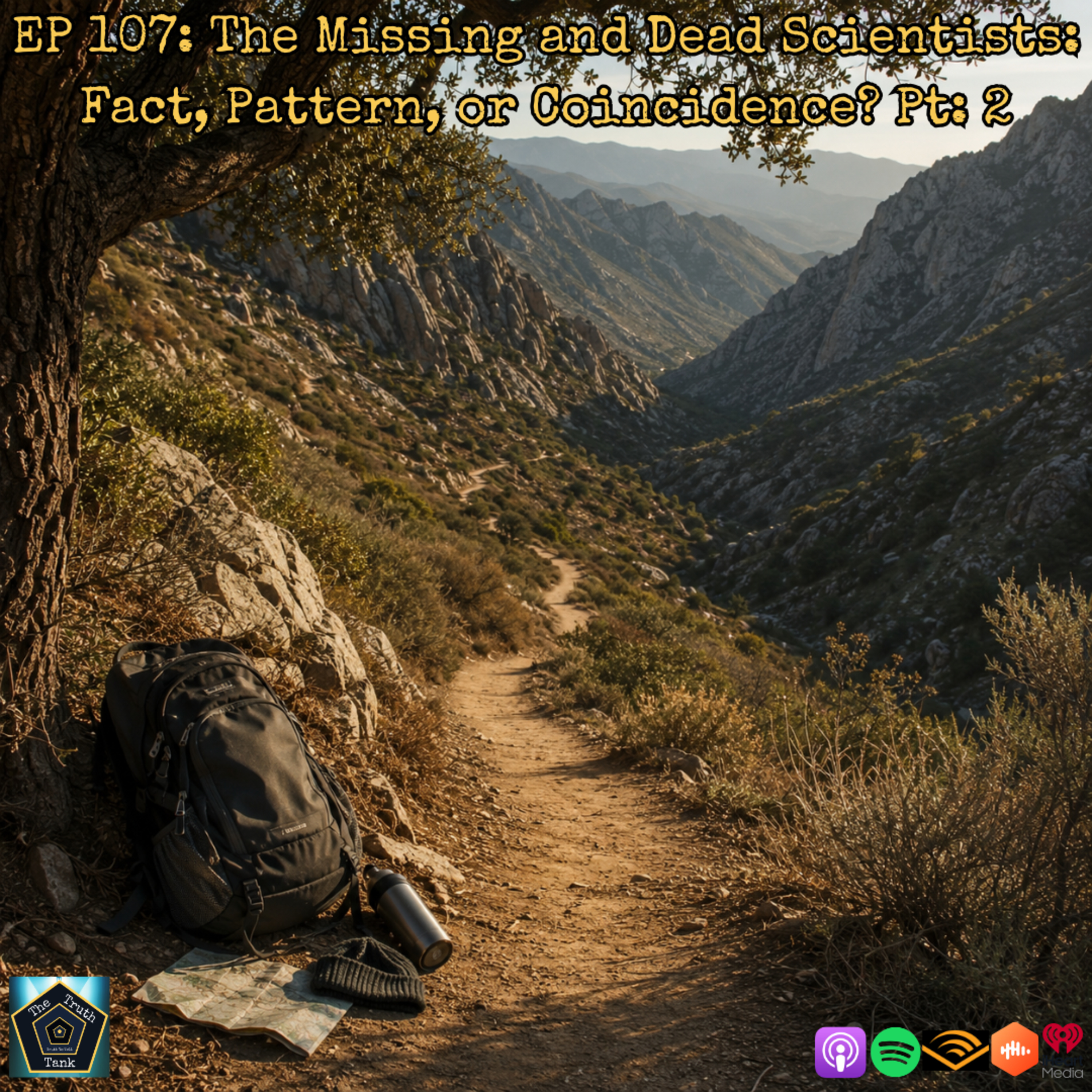 EP 107: The Missing and Dead Scientists: Fact, Pattern, or Coincidence? Pt: 2 episode artwork