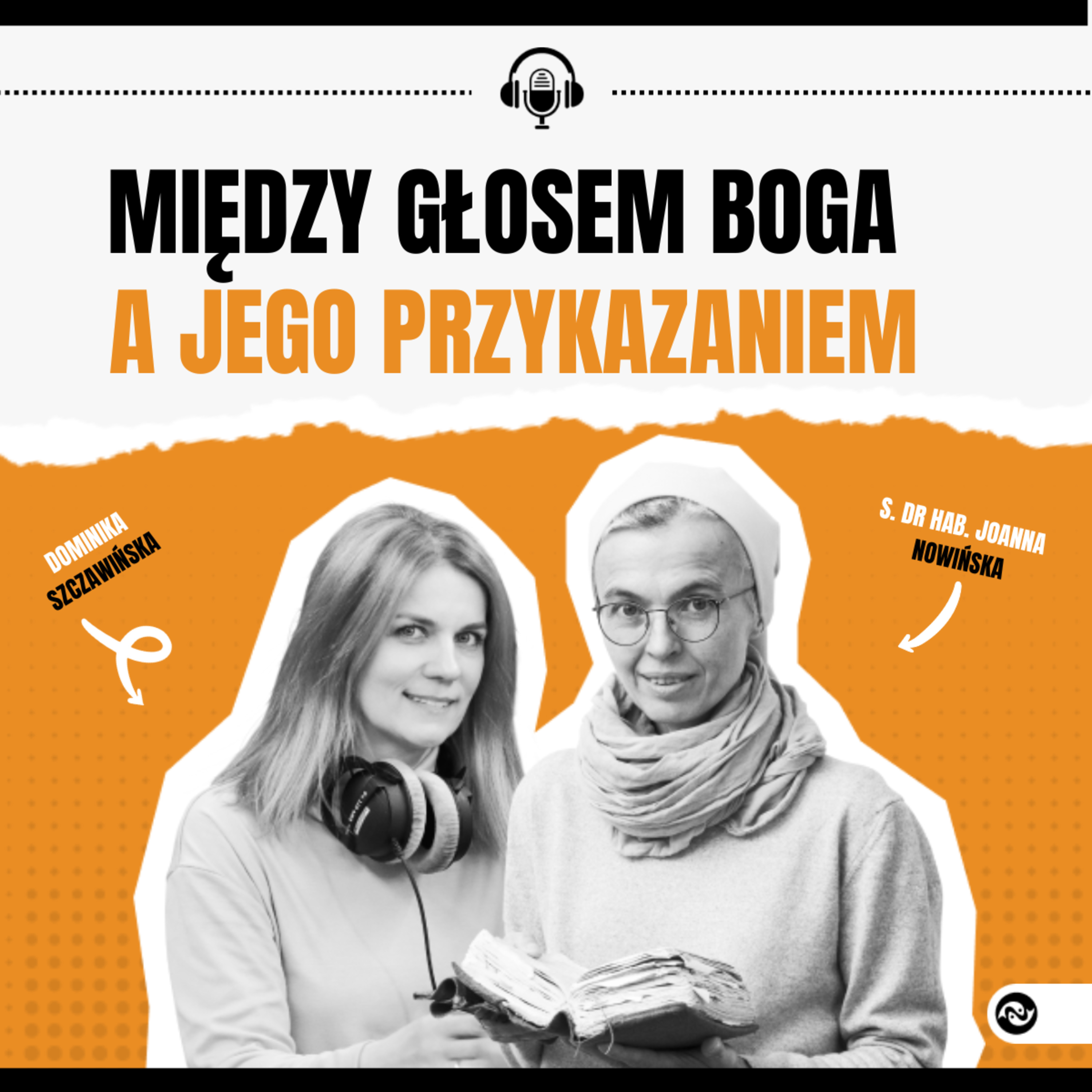 Między głosem Boga a Jego przykazaniem. Siostra Joanna Nowińska o słowie Bożym, które nie kończy się na przepisach episode artwork