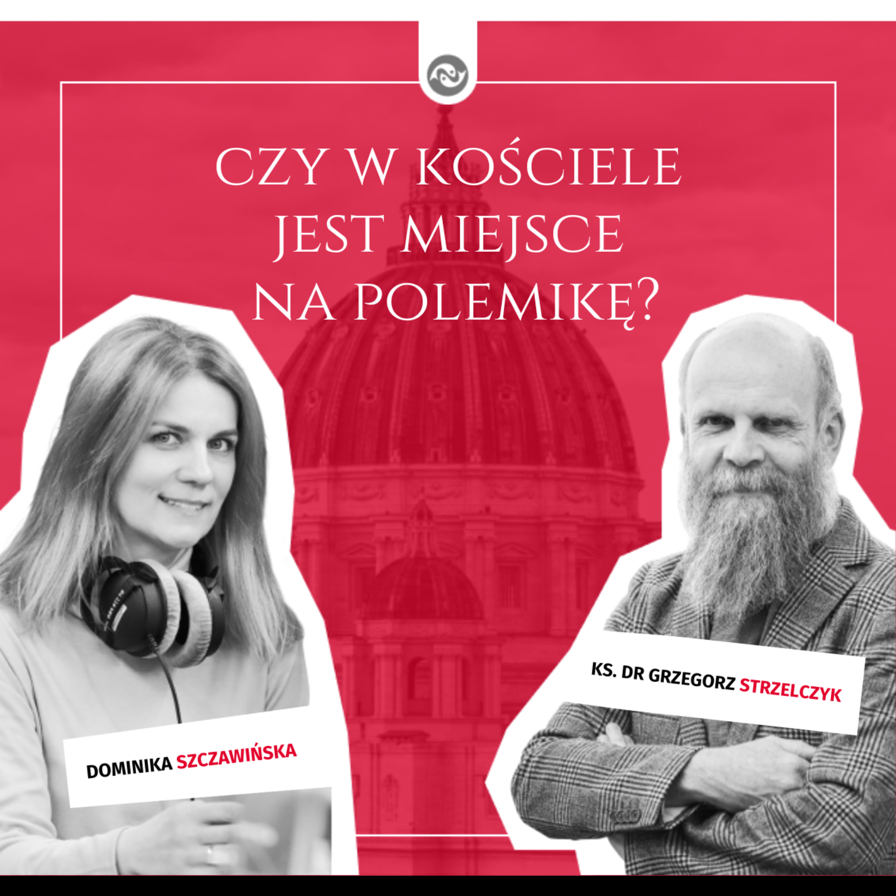 Czy w Kościele jest miejsce na polemikę? Czy posłuszeństwo wiary wyklucza zadawanie pytań? episode artwork