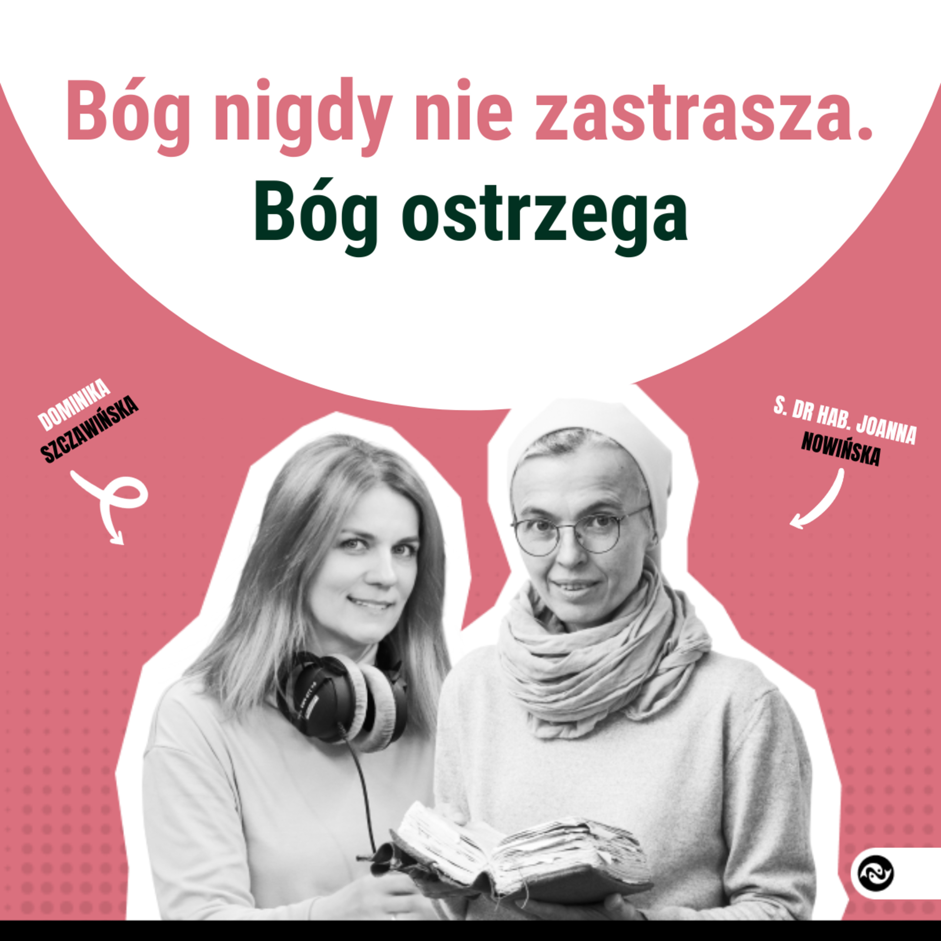 Bóg nie zastrasza. Bóg ostrzega. Siostra Joanna Nowińska o znaczeniu czytań z niedzielnej liturgii episode artwork