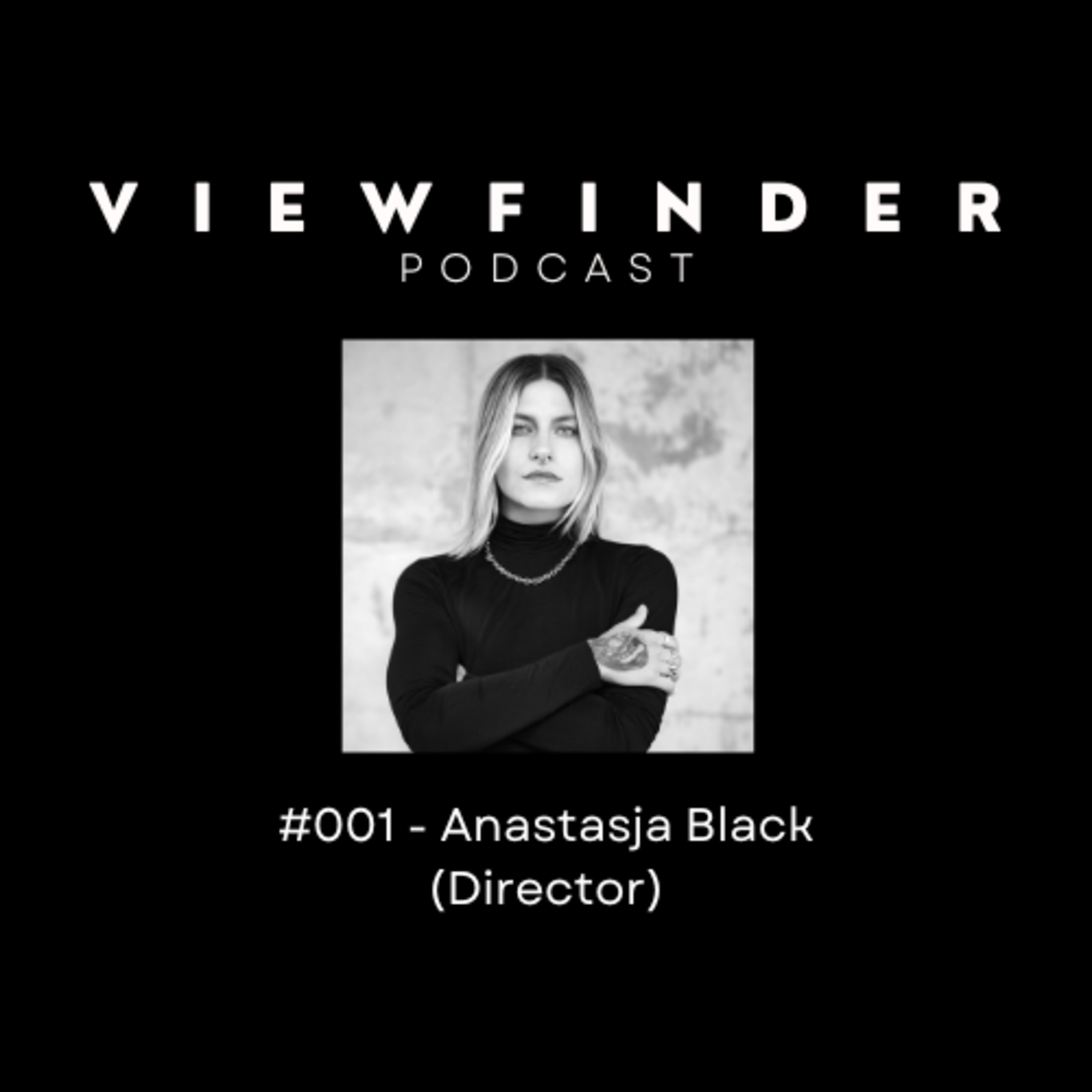 #001 - Anastasja Black (Director) episode artwork