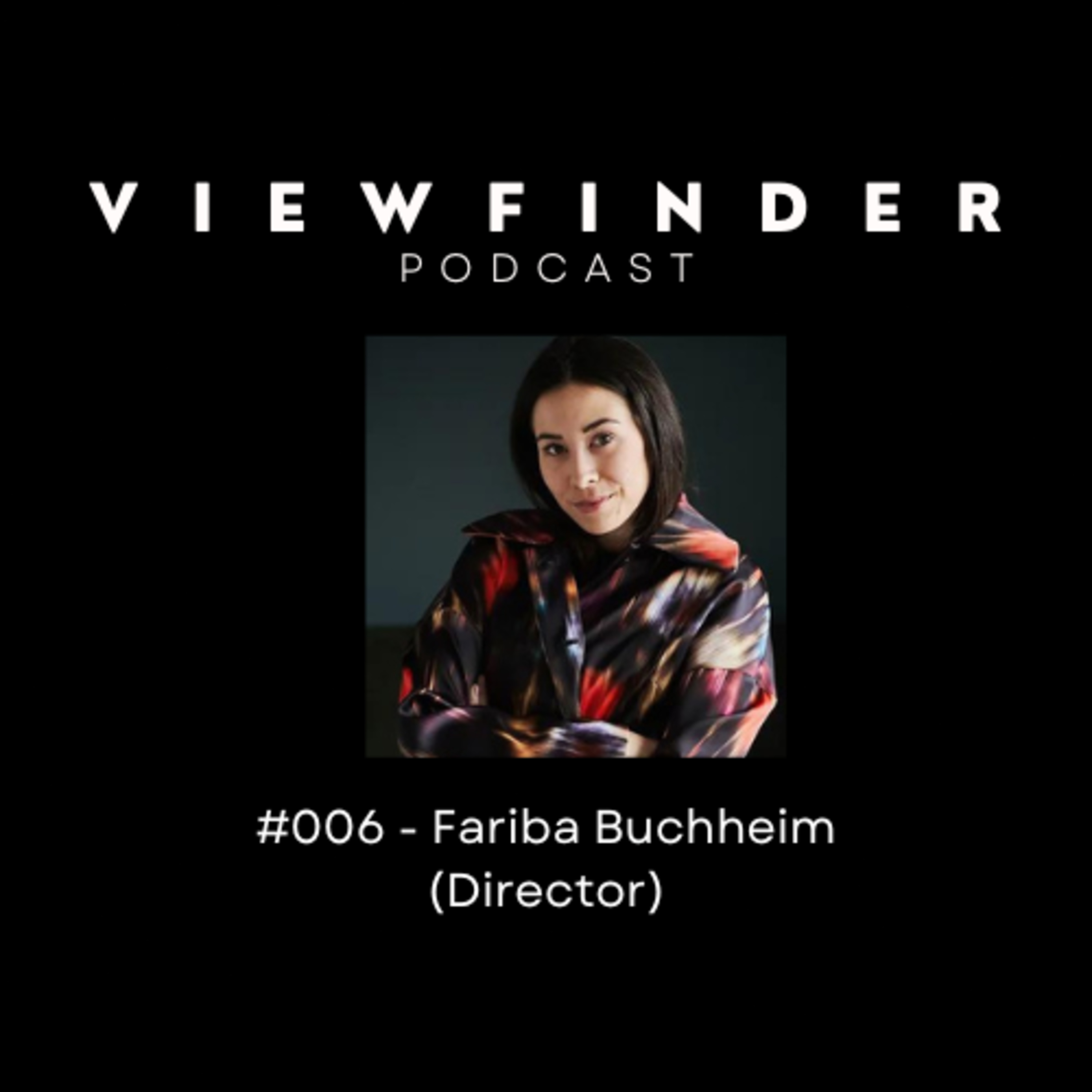 #006 - Fariba Buchheim (Director) episode artwork