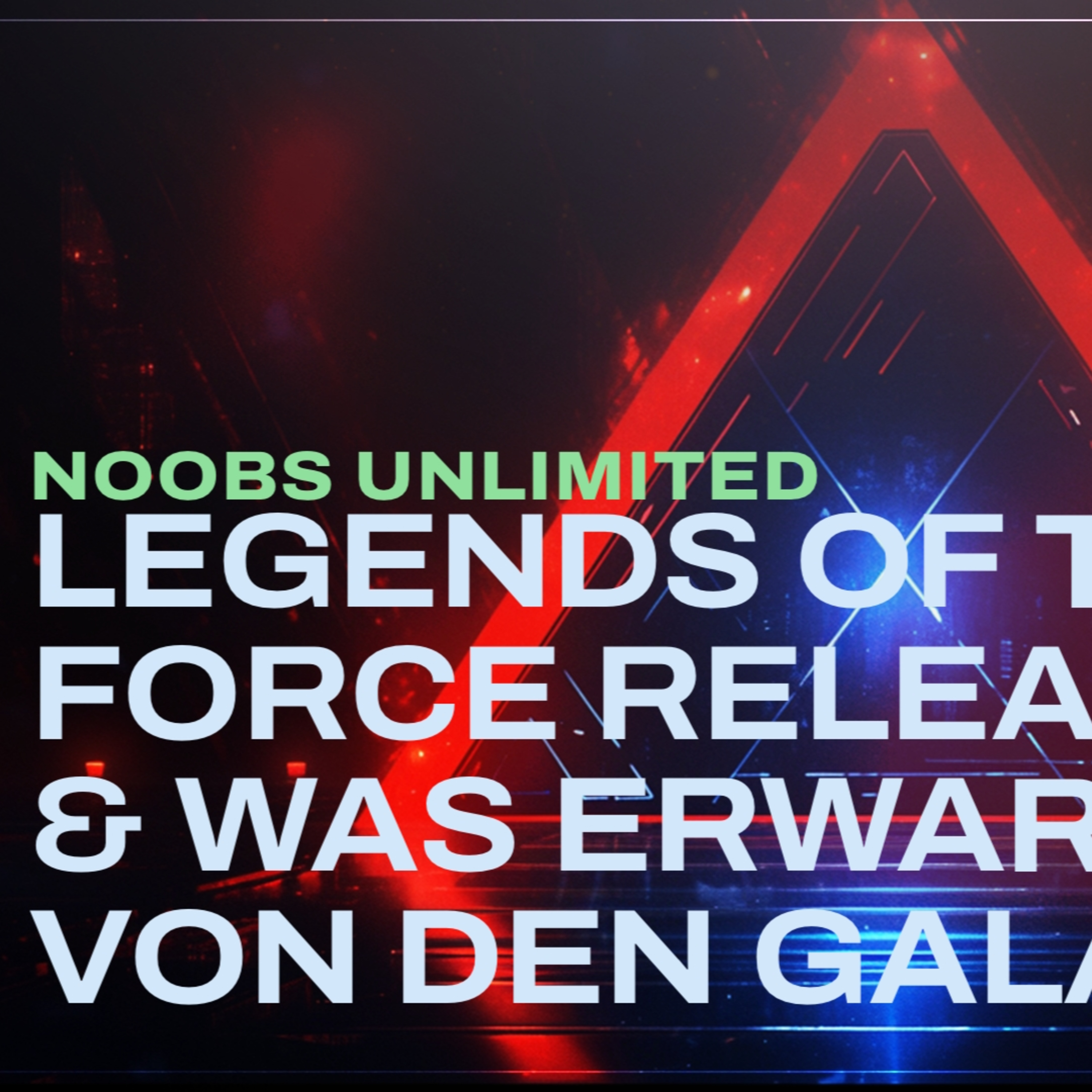 Noobs Unlimited - Inoffizieller Star Wars Unlimited Fan Podcast