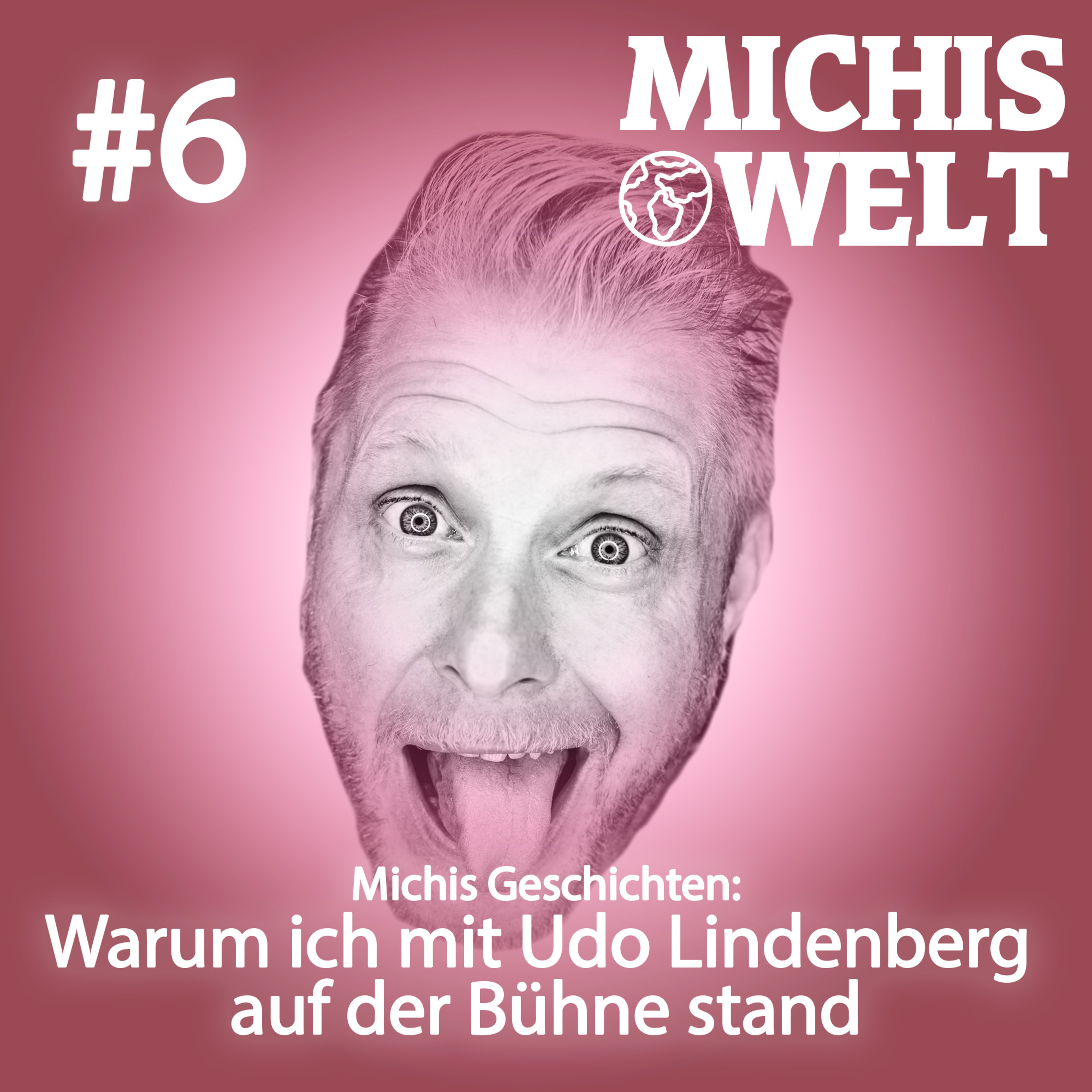 #6 - Michis Geschichten: Warum ich mit Udo Lindenberg auf der Bühne stand episode artwork