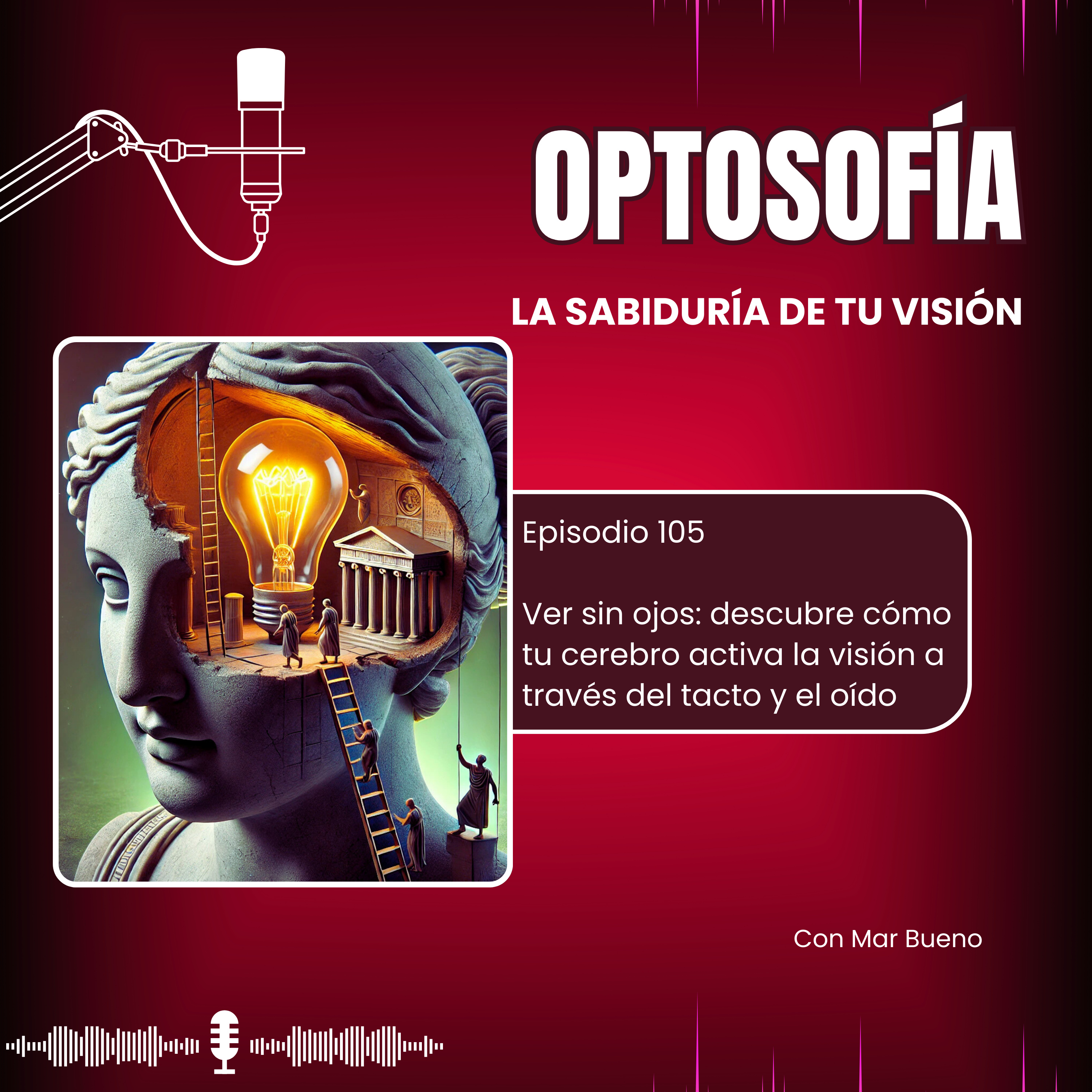 105.- Ver sin ojos: descubre cómo tu cerebro activa la visión a través del tacto y el oído episode artwork