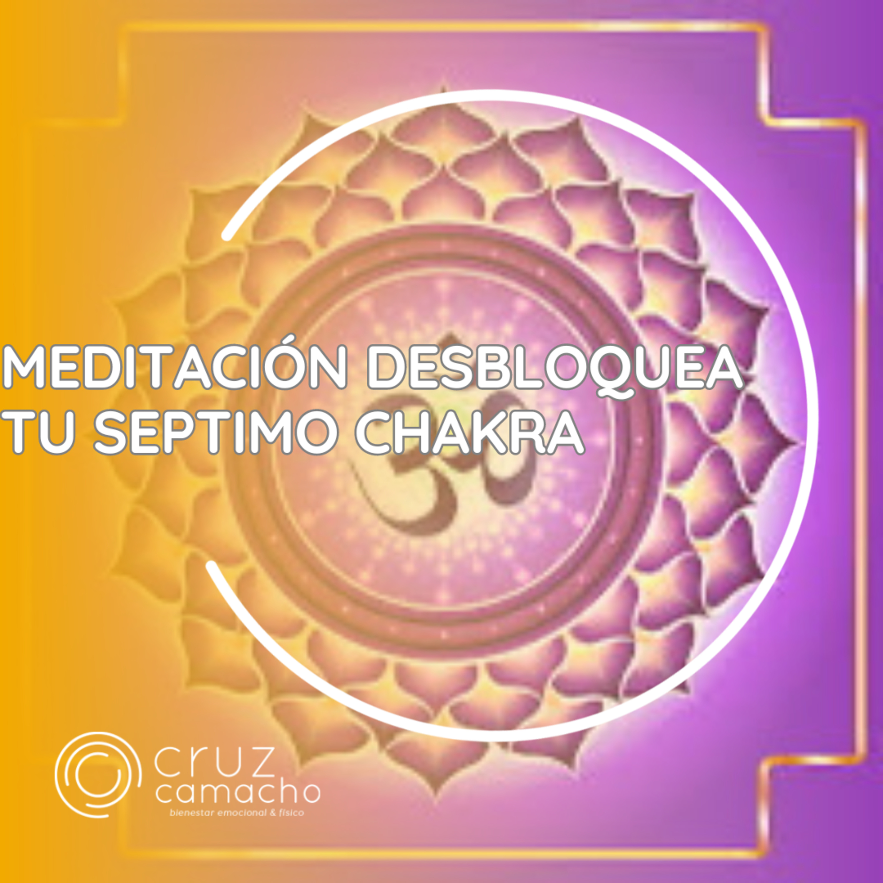 MEDITACIONES GUIADAS, CRUZ CAMACHO
