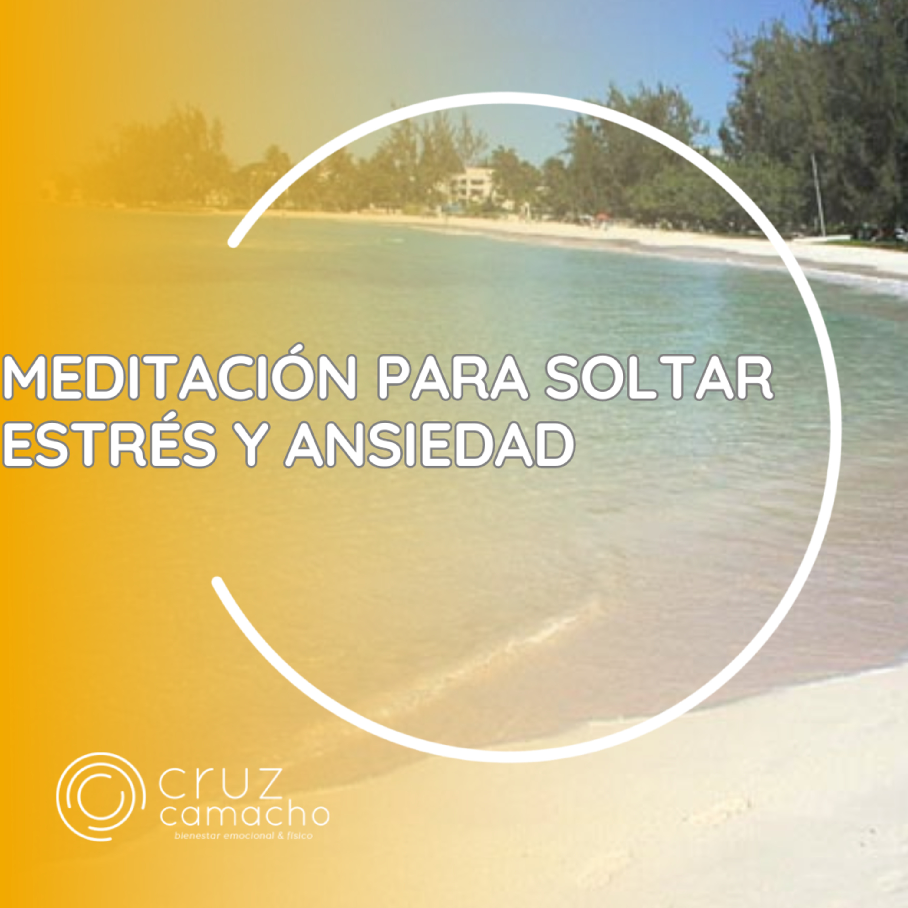 MEDITACIONES GUIADAS, CRUZ CAMACHO