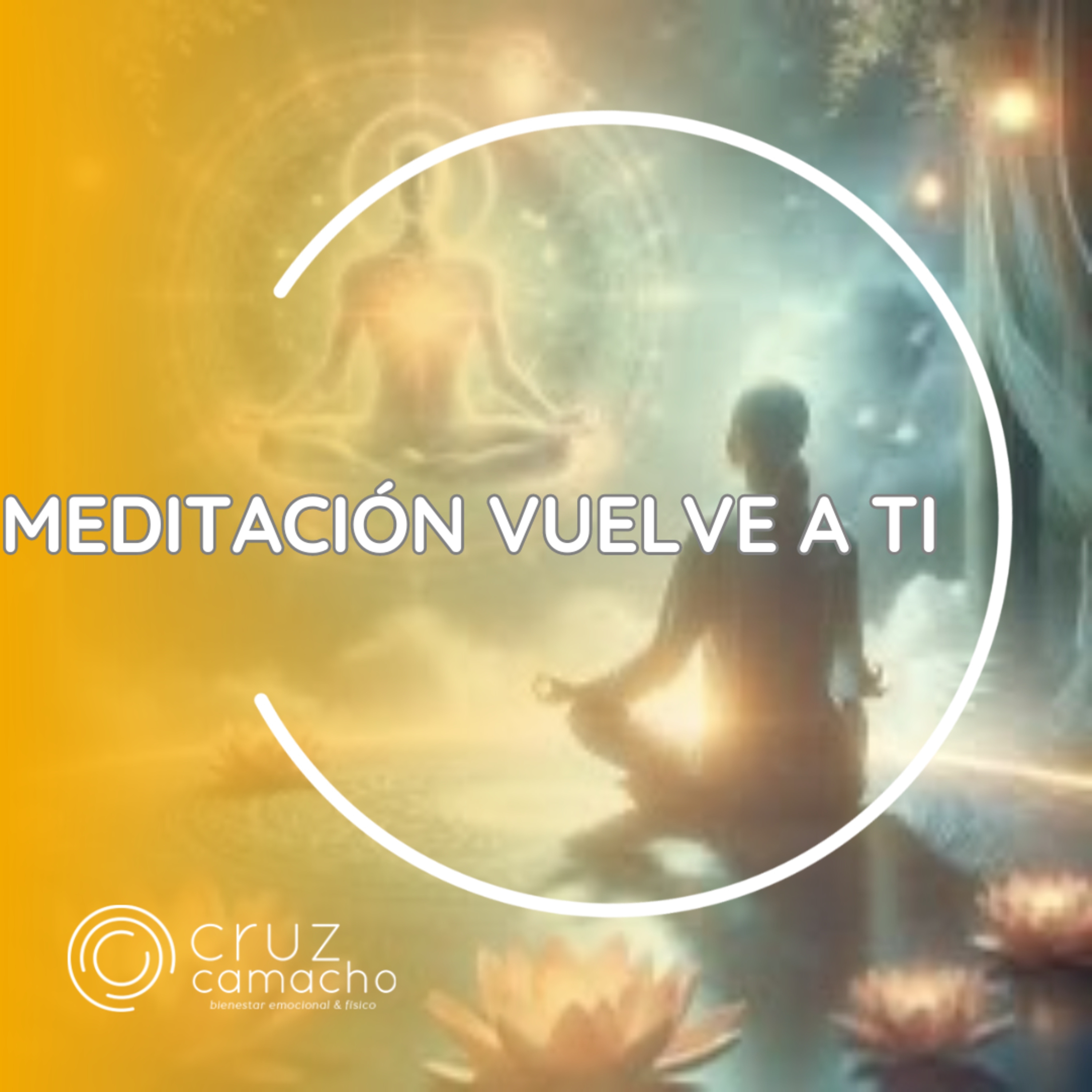 MEDITACIONES GUIADAS, CRUZ CAMACHO