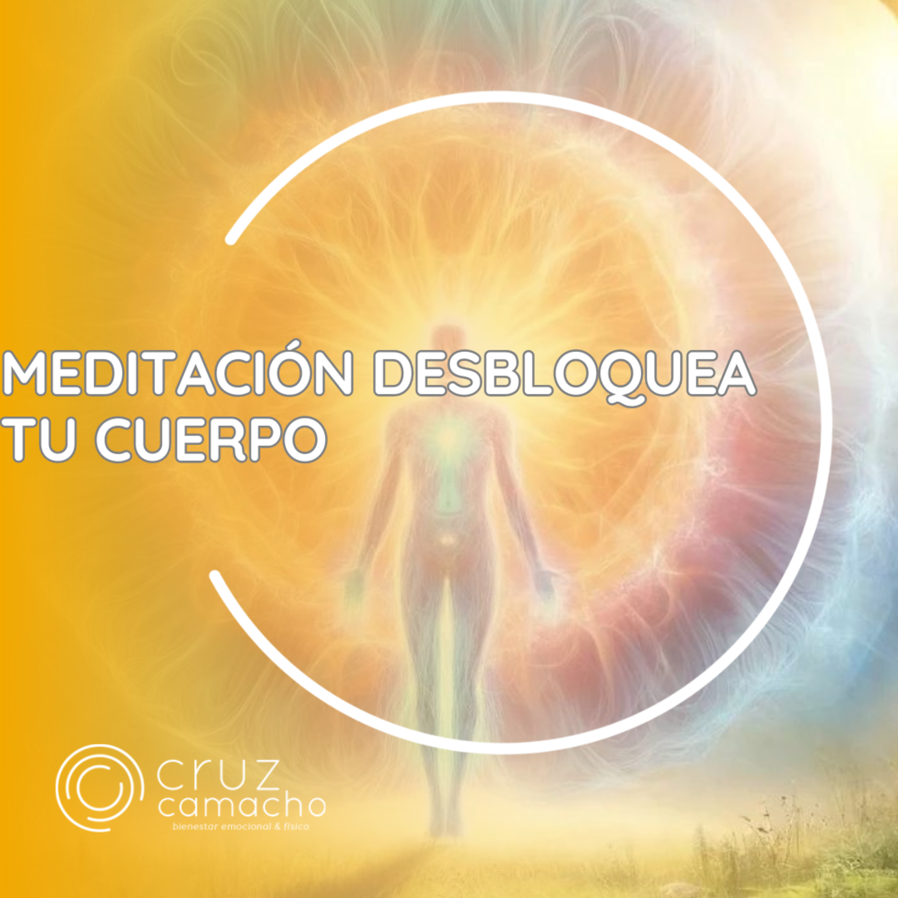 MEDITACIONES GUIADAS, CRUZ CAMACHO