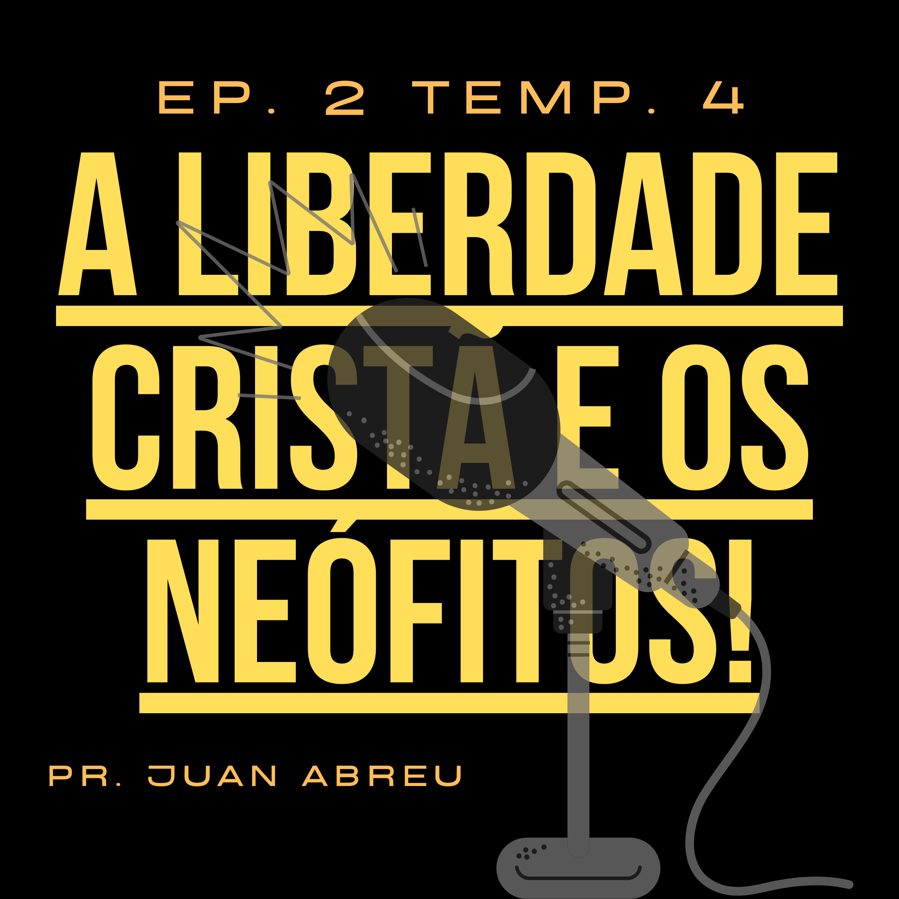 2. A liberdade Cristã e os neófitos! episode artwork