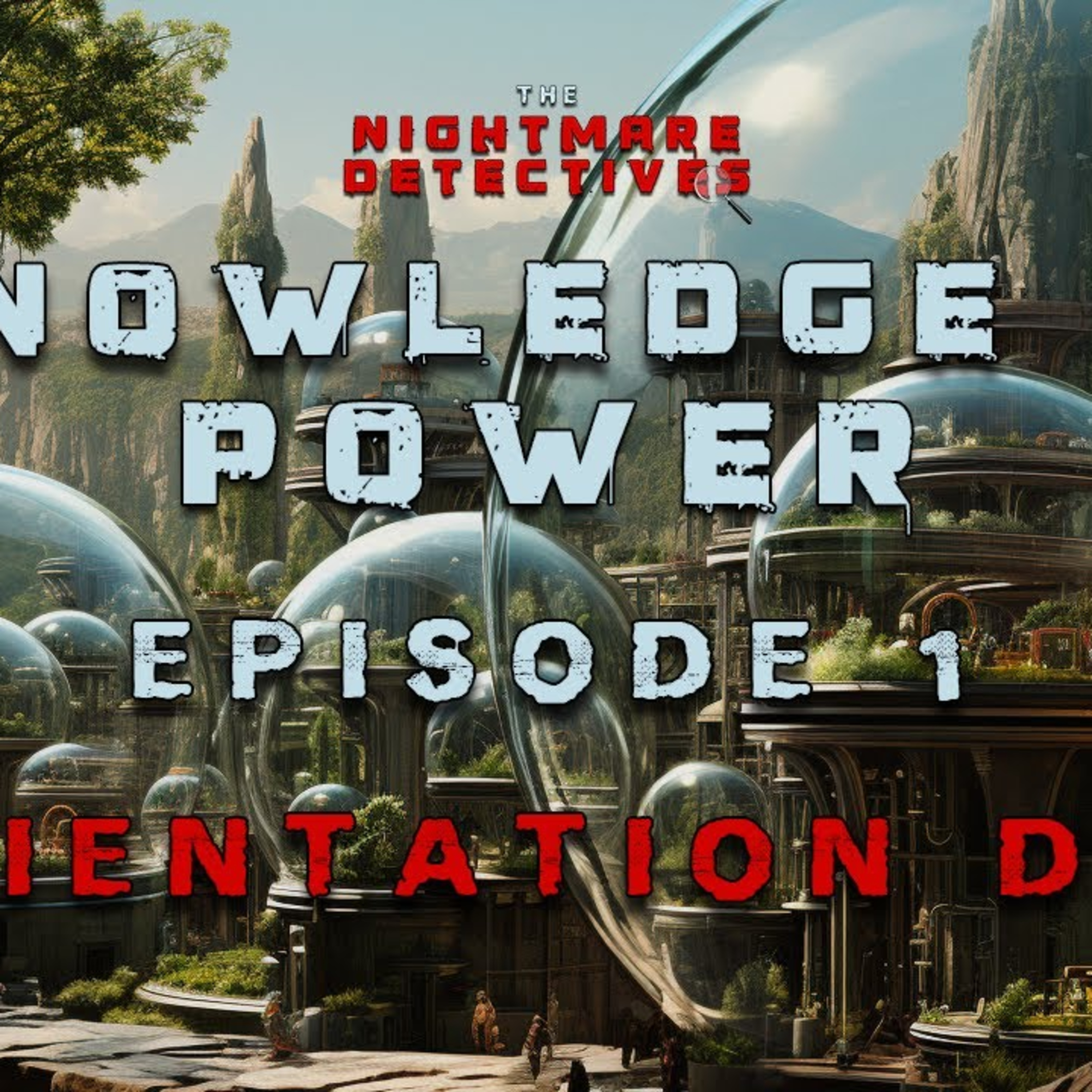 Ep. 14. Knowledge Is Power Chapter 1 - Orientation Day episode artwork