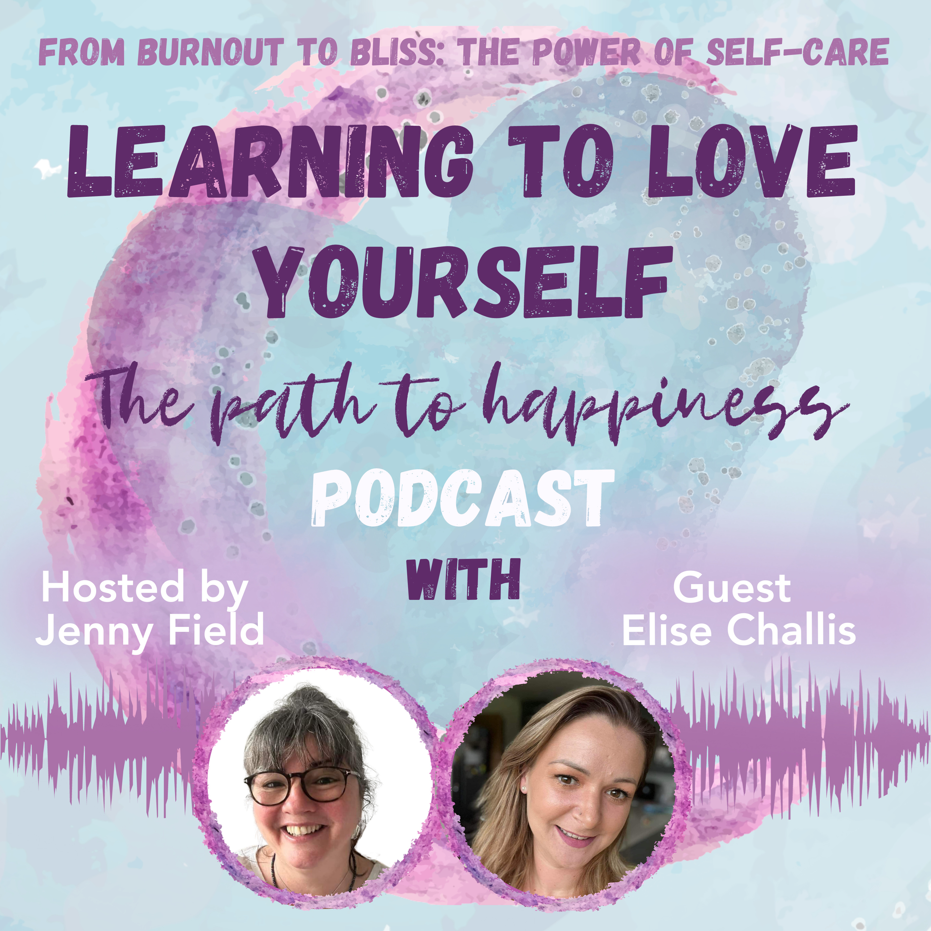 From Burnout to Bliss: The Power of Self-Care with Elise Challis episode artwork