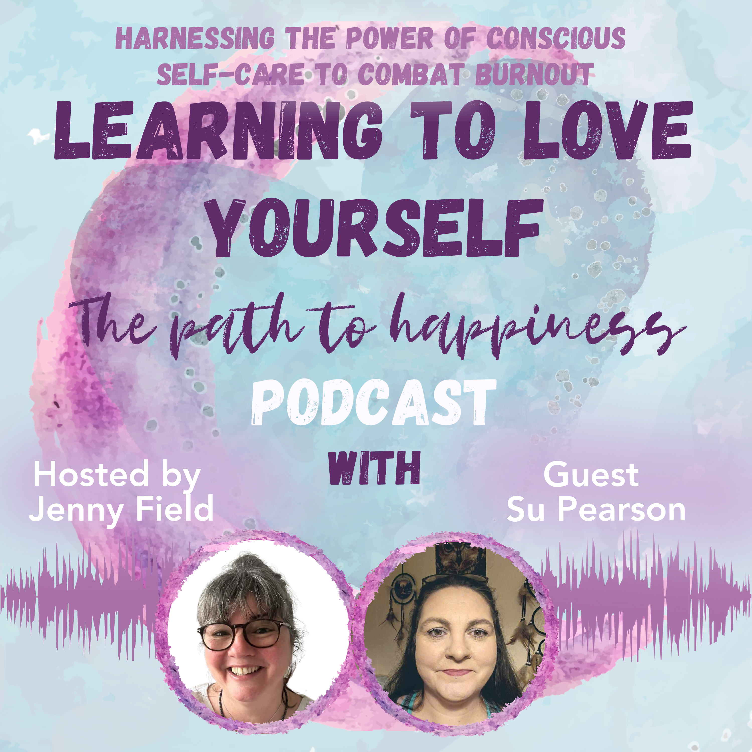 Harnessing the power of conscious self-care to combat burnout with Su Pearson episode artwork