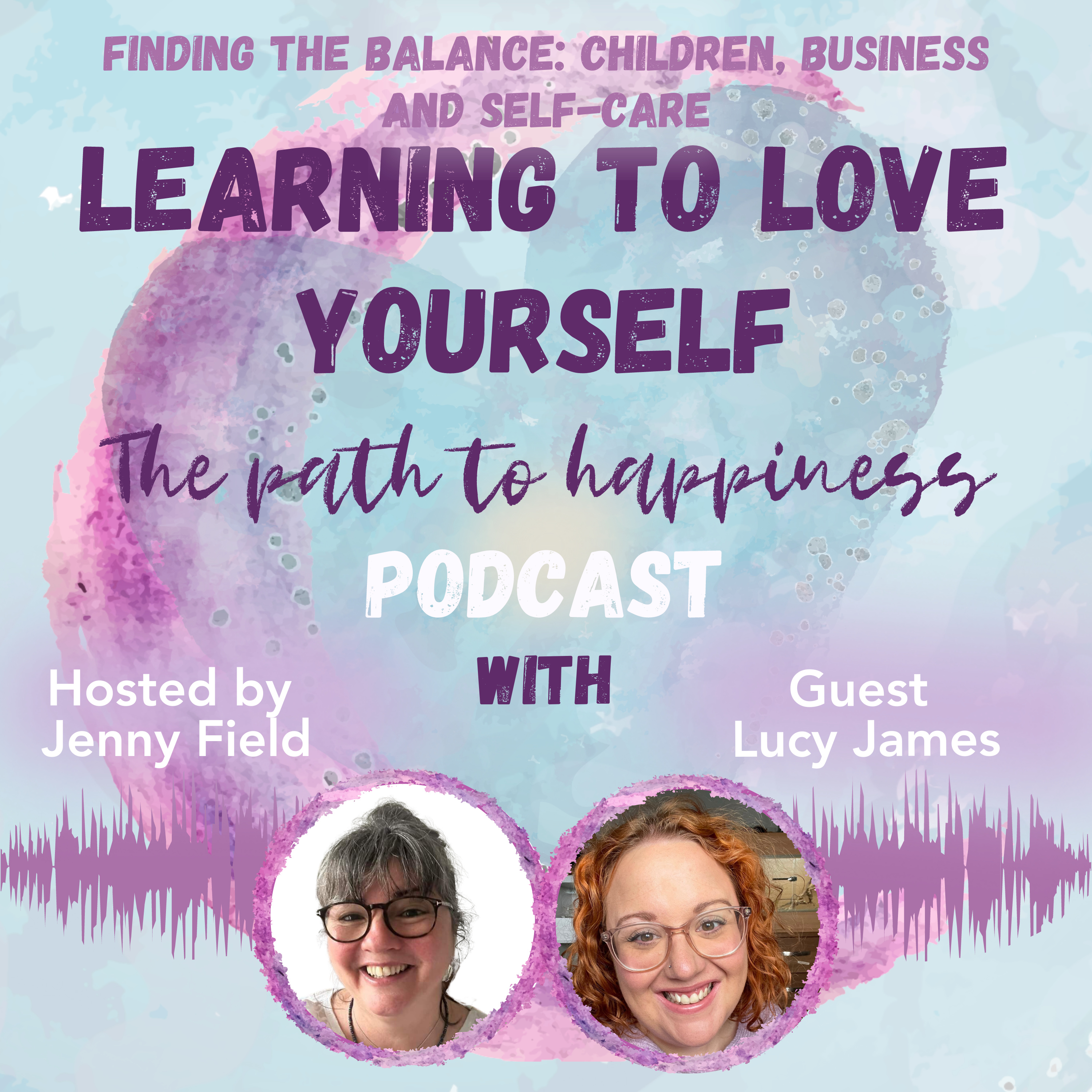 Finding the balance: Children, Business and Self-Care with Lucy James episode artwork
