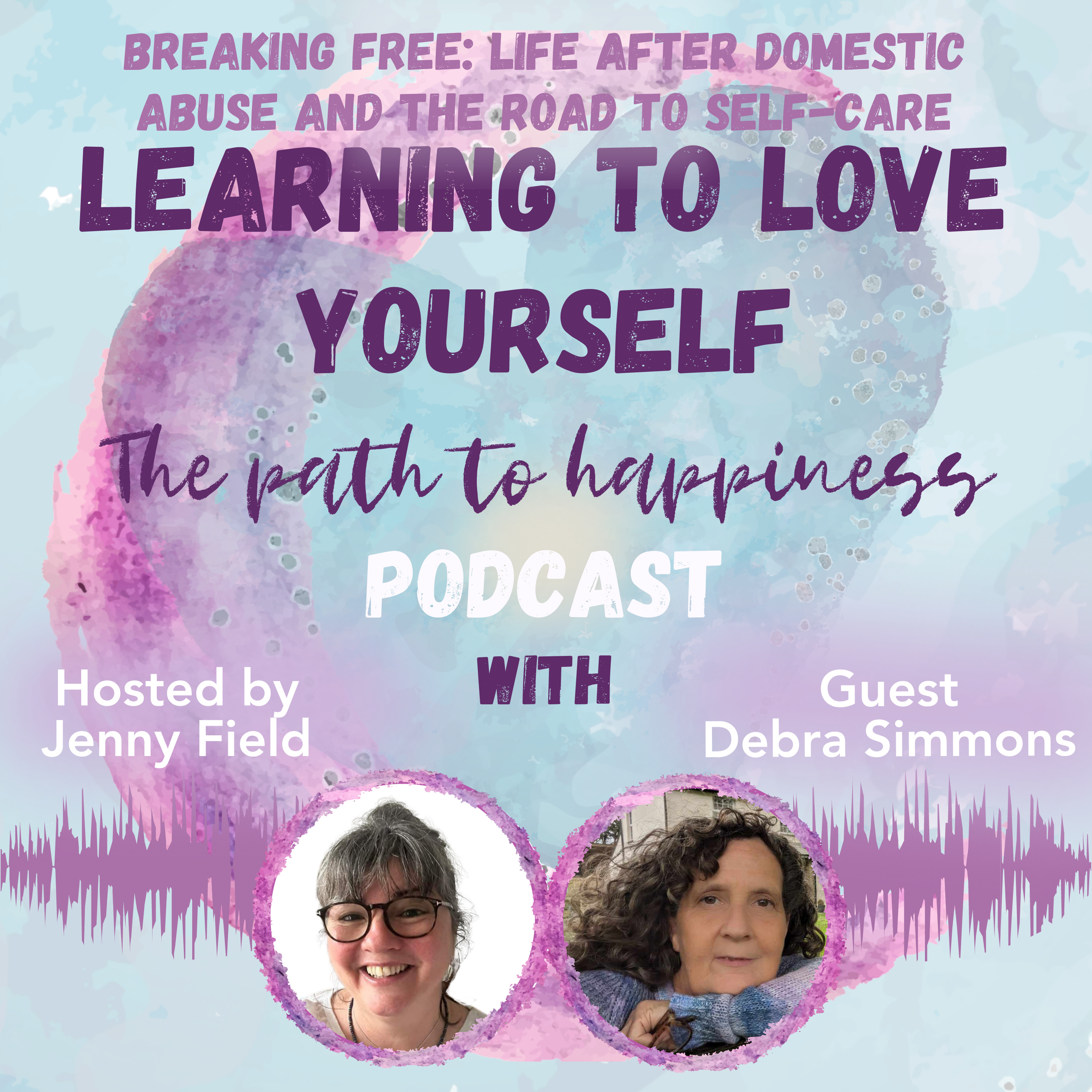 Breaking Free: Life After Domestic Abuse and the Road to Self-Care with Debra Simmons episode artwork