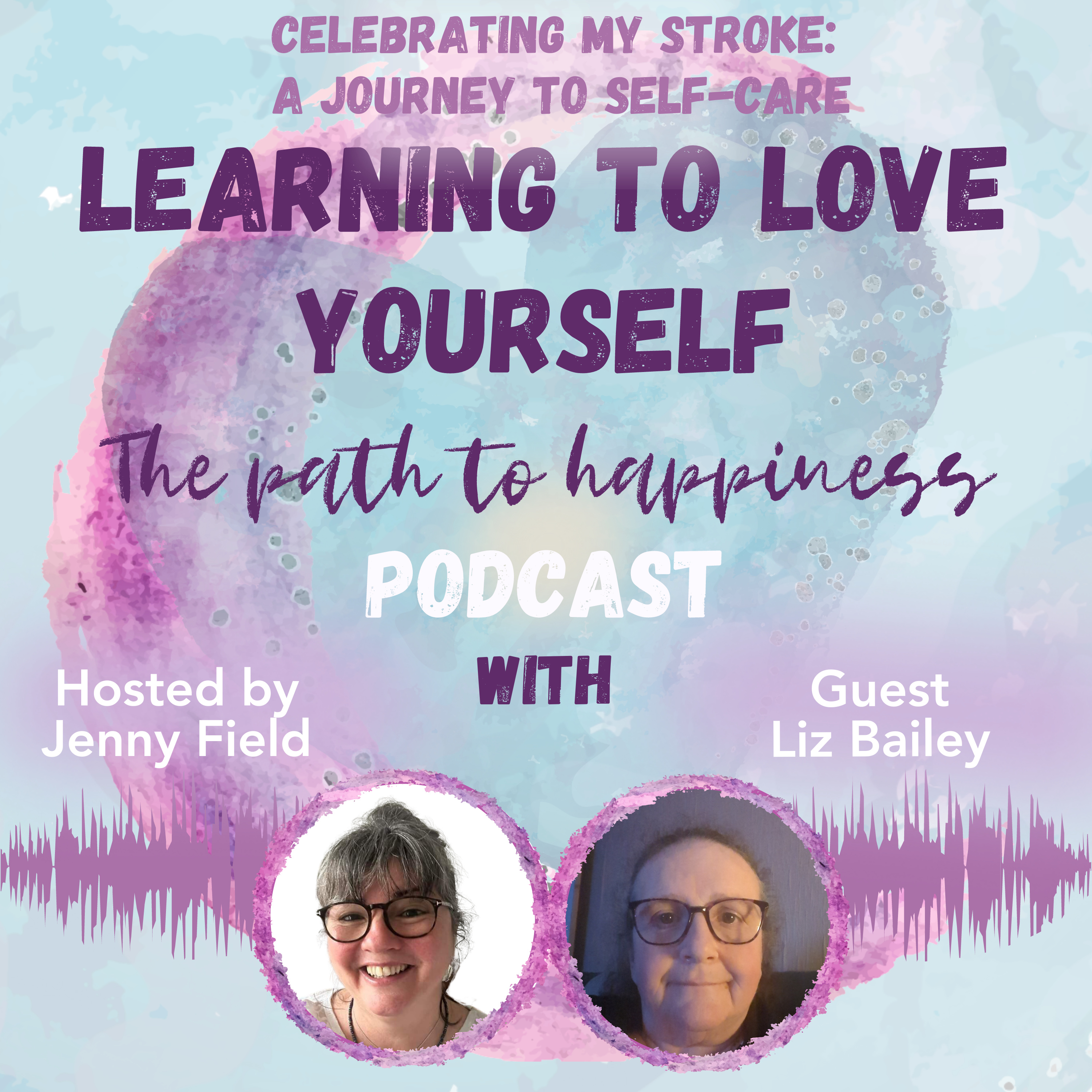 Celebrating my Stroke: A Journey to Self-Care with Liz Bailey episode artwork