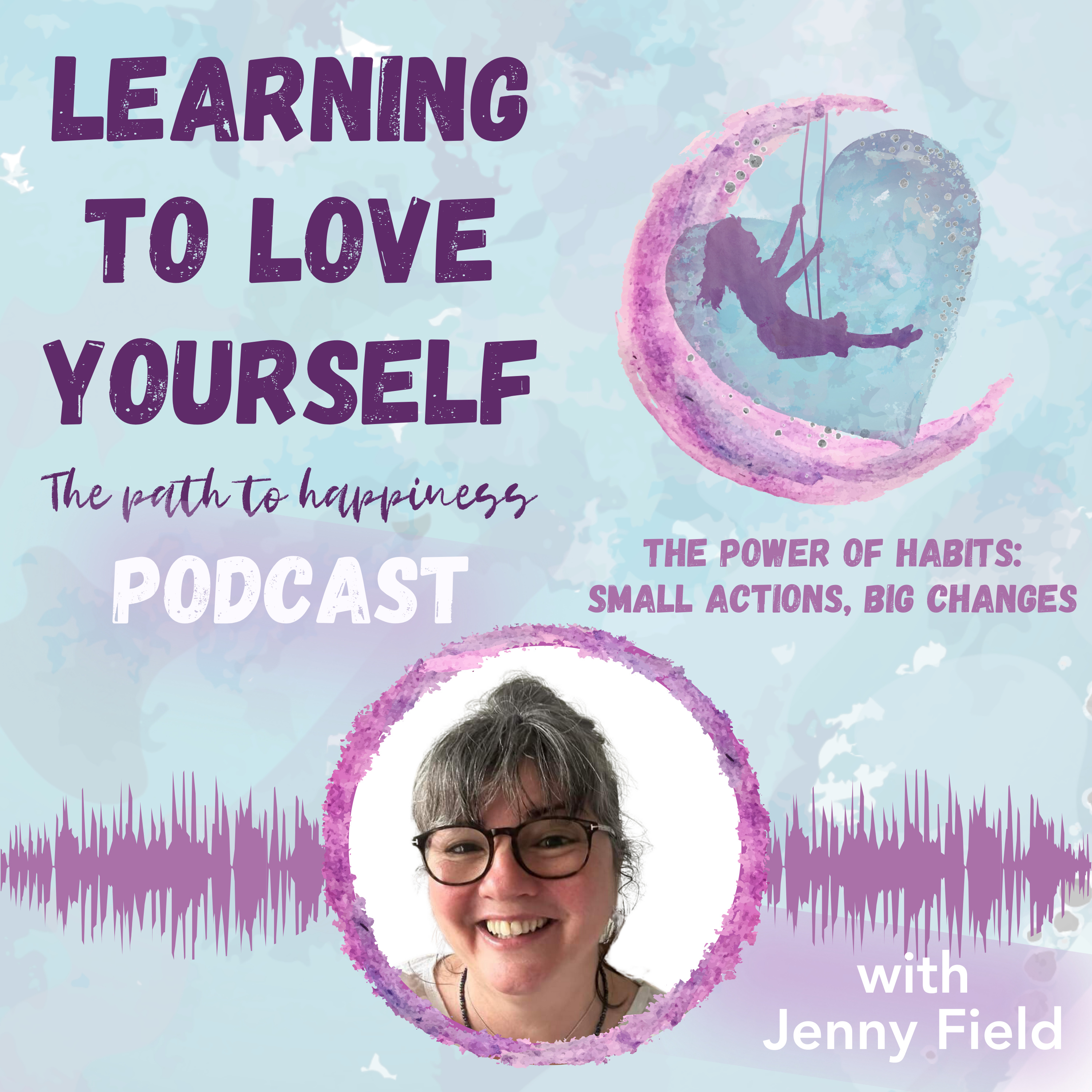 The Power of Habits: Small Actions, Big Changes with Jenny Field episode artwork
