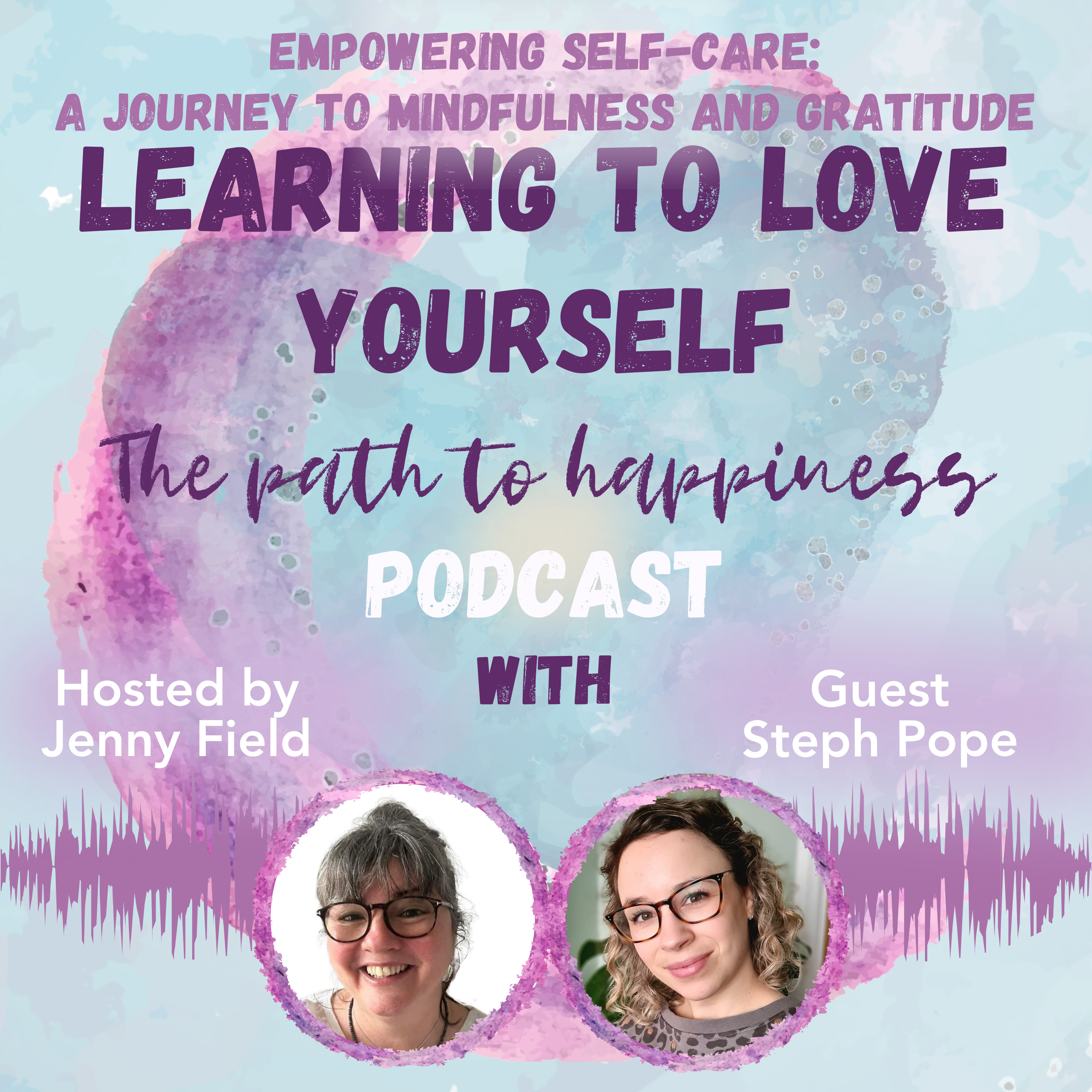 Empowering Self-care: A Journey to Mindfulness and Gratitude with Steph Pope episode artwork