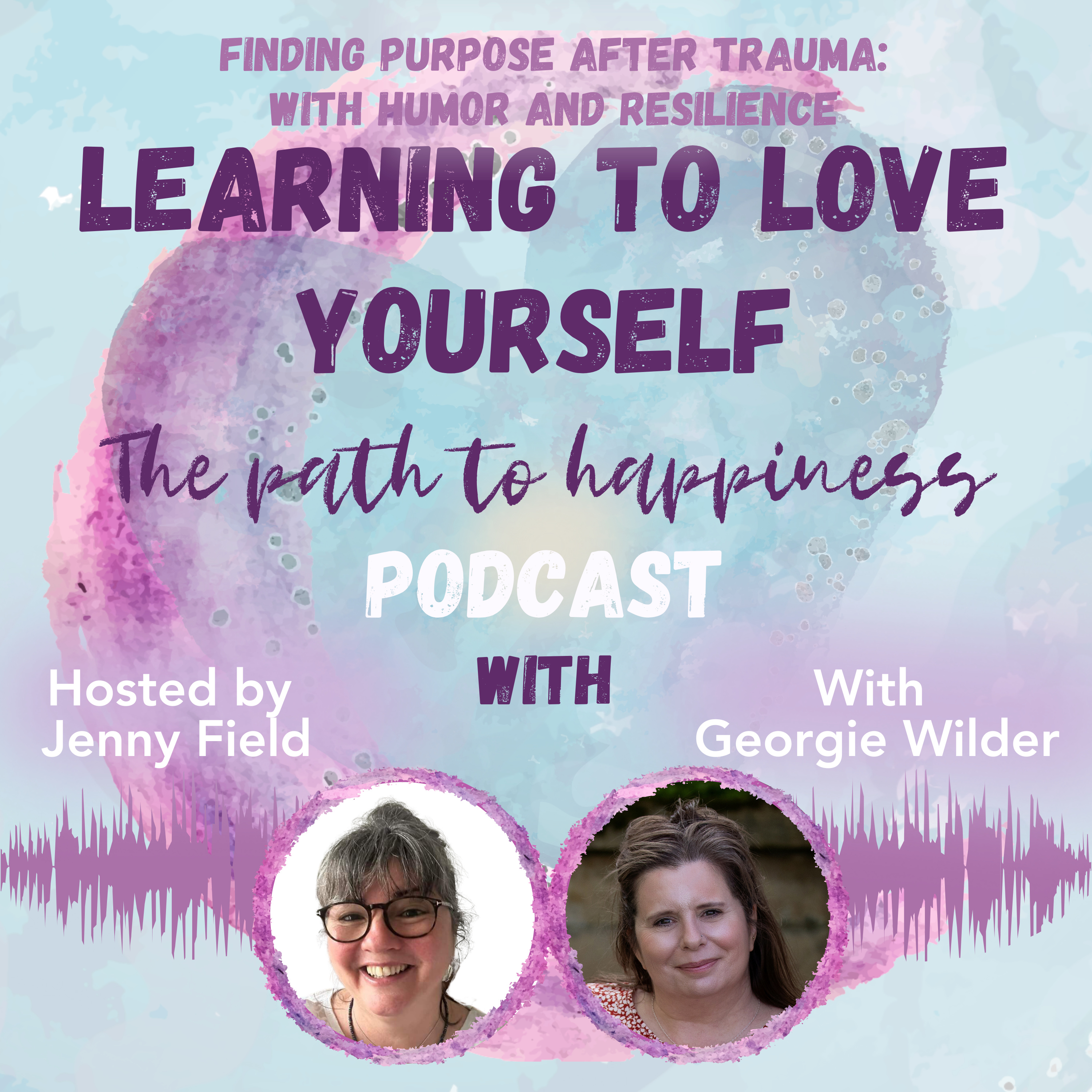 Finding Purpose After Trauma with Humor and Resilience with Georgie Wilder episode artwork