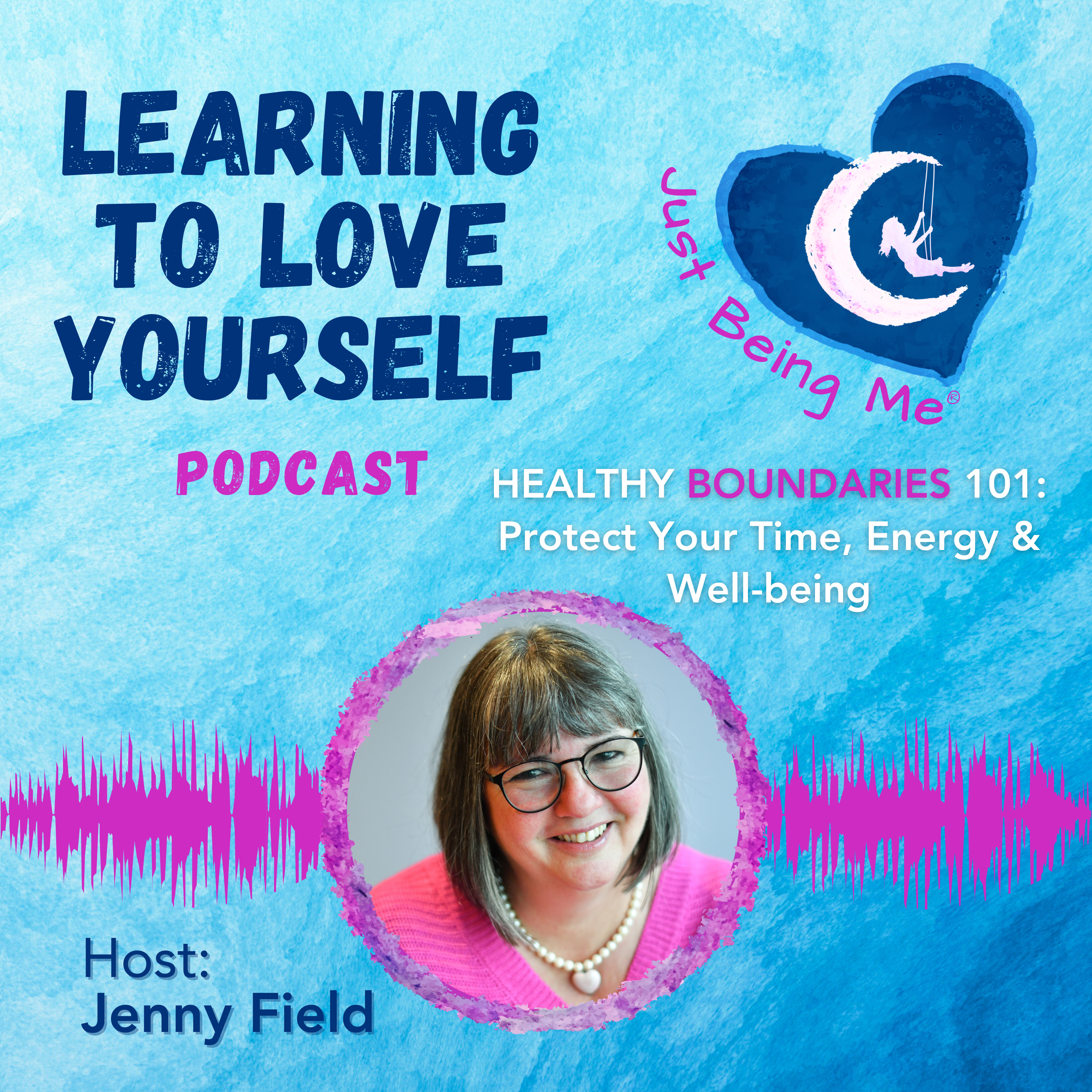 Boundaries 101: How to Protect Your Time, Energy & Well-being by Jenny Field episode artwork