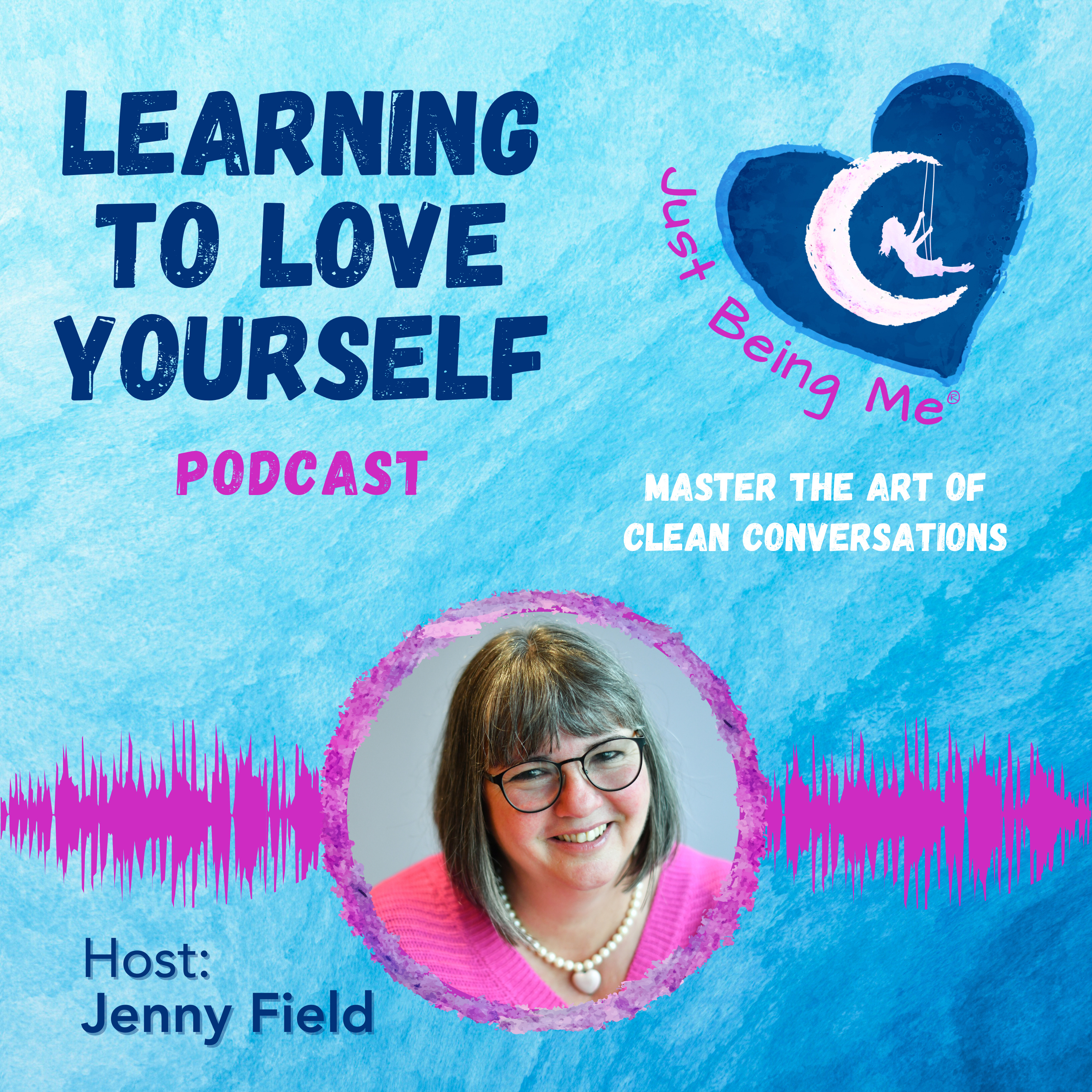 Mastering Clean Conversations: Express your needs without fear of sparking conflict episode artwork