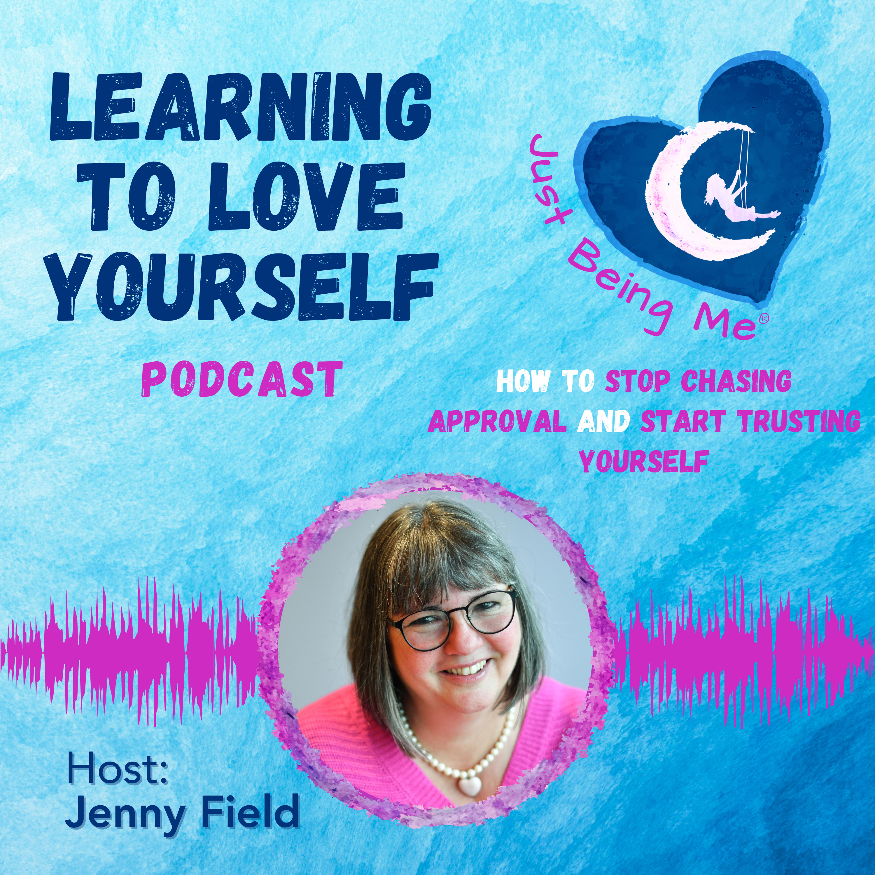 How to Stop Chasing Approval and Start Trusting Yourself by Jenny Field 82 episode artwork