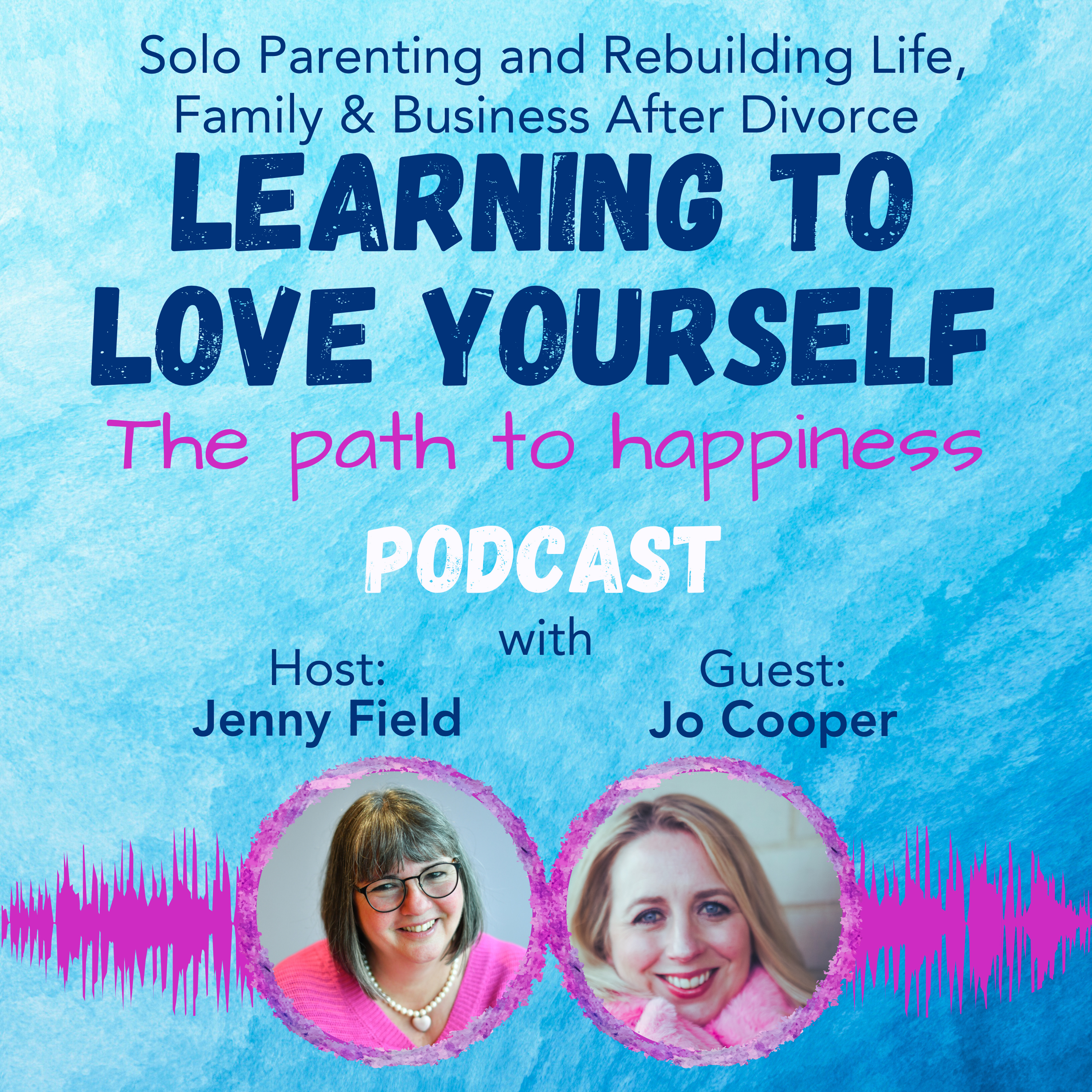 Solo Parenting and Rebuilding Life, Family & Business After Divorce with Jo Cooper ep92 episode artwork