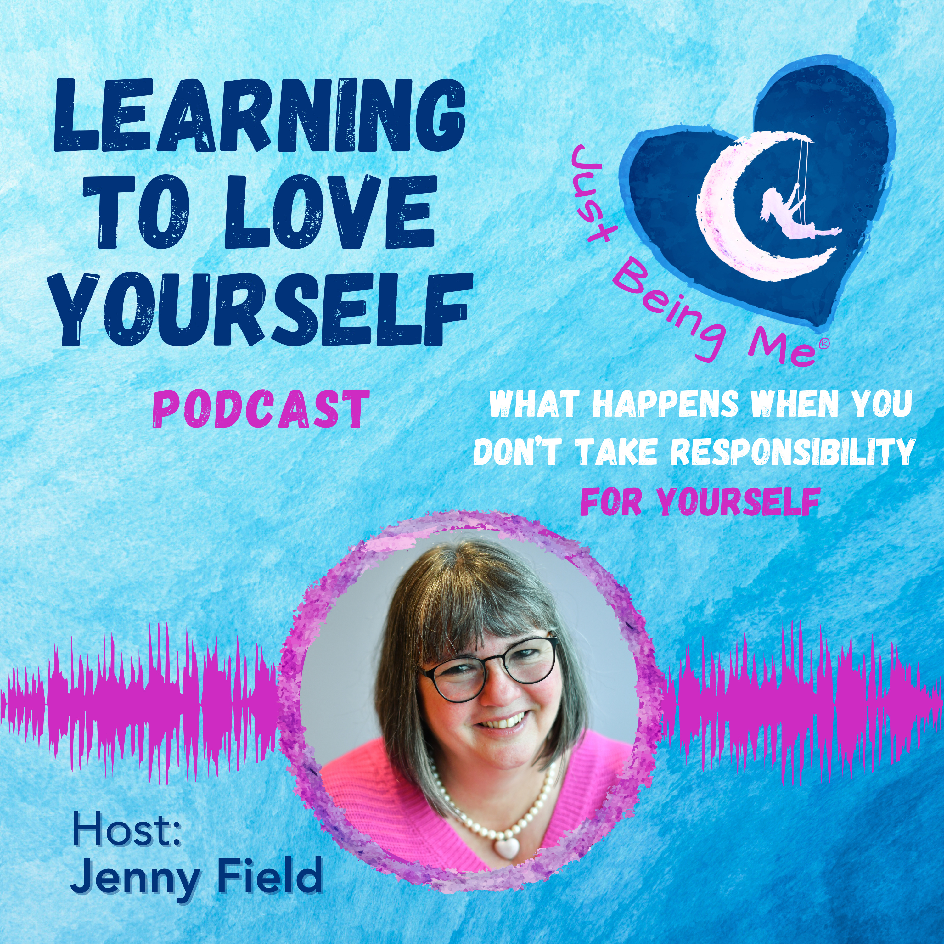 What Happens When You Don’t Take Responsibility for Yourself by Jenny Field ep 94 episode artwork