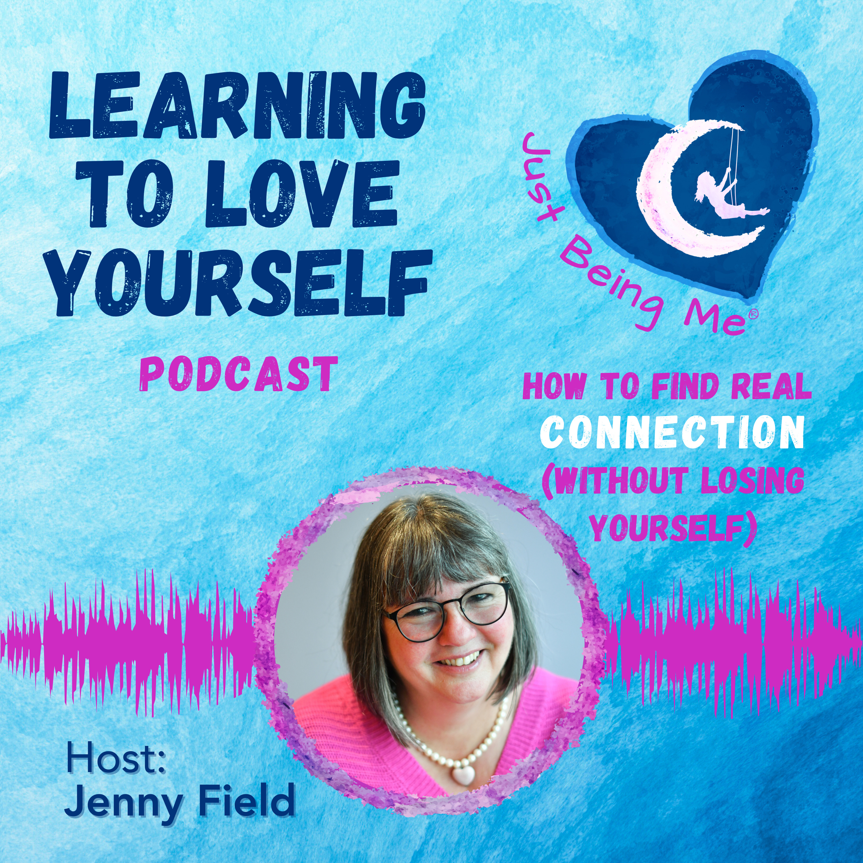 How to Find Real Connection (Without Losing Yourself) with Jenny Field episode artwork