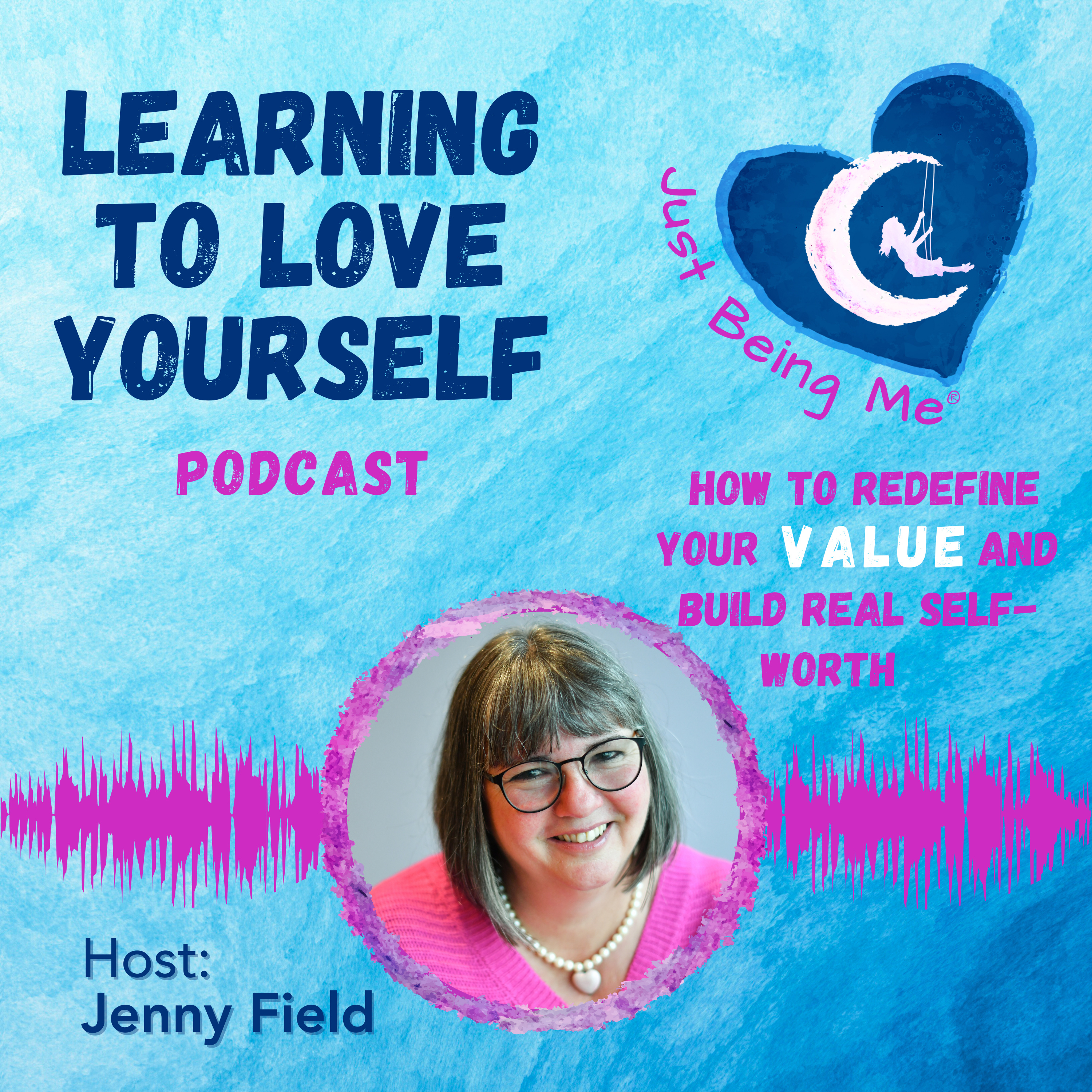 How to Redefine Your Values and Build Real Self-Worth with Jenny Field ep99 episode artwork