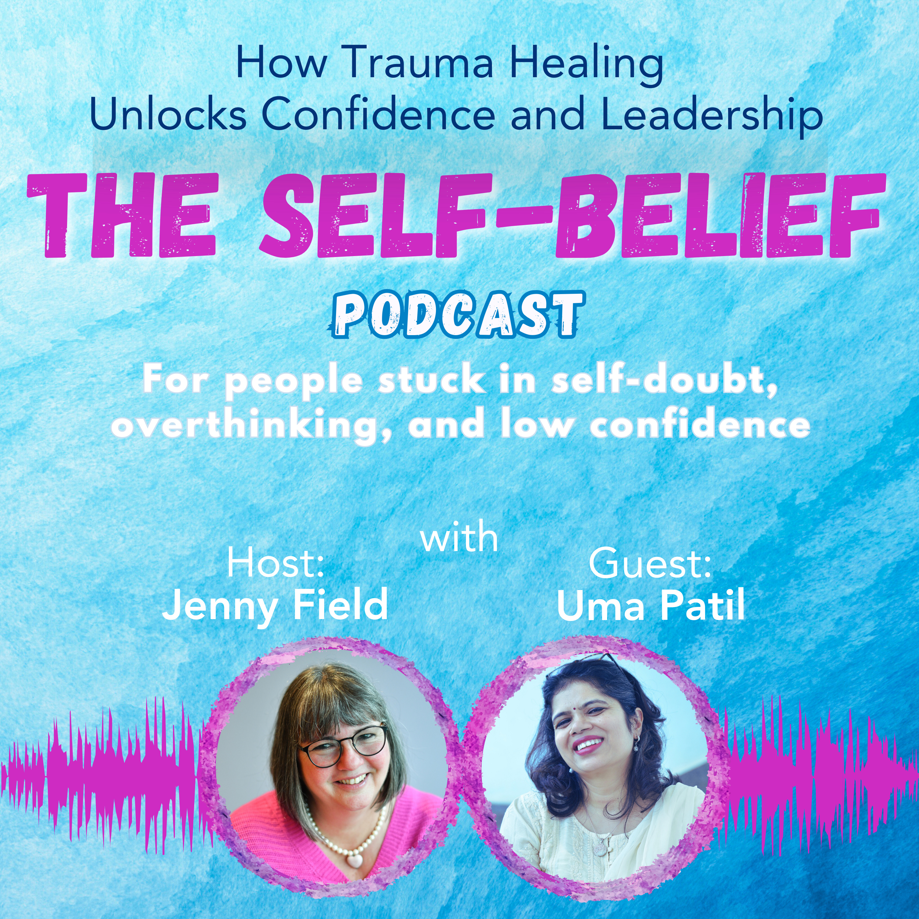 How Trauma Healing Unlocks Confidence and Leadership with Uma Patil episode artwork