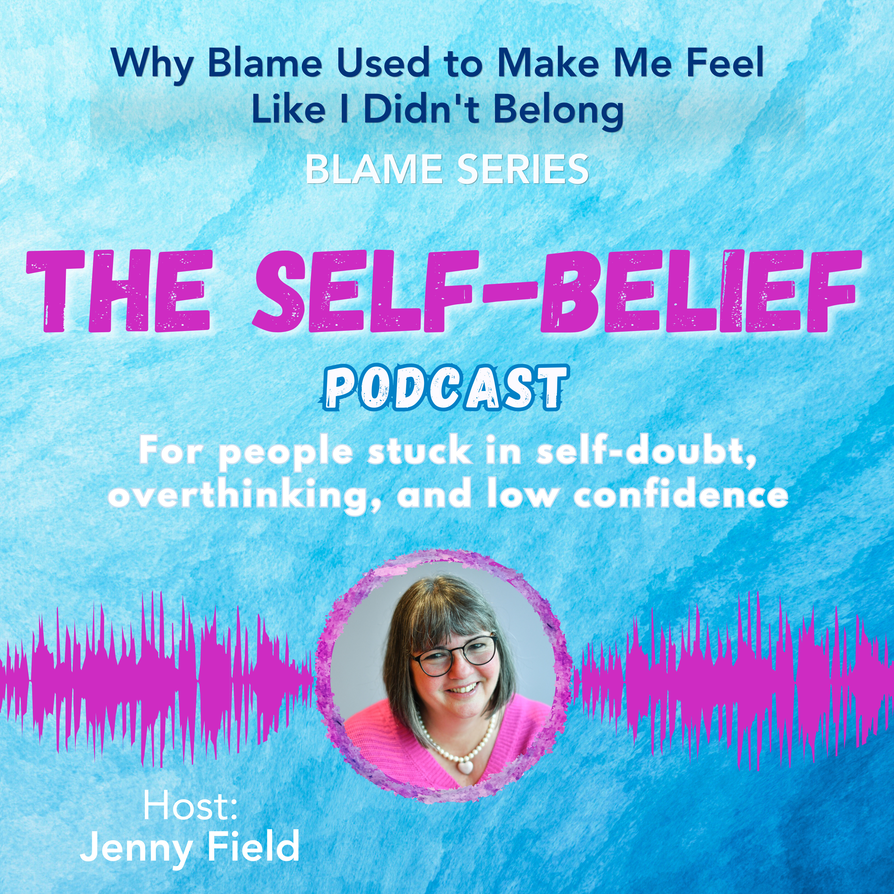 Why Blame Used to Make Me Feel Like I Didn't Belong | Blame Series – Part 3 episode artwork