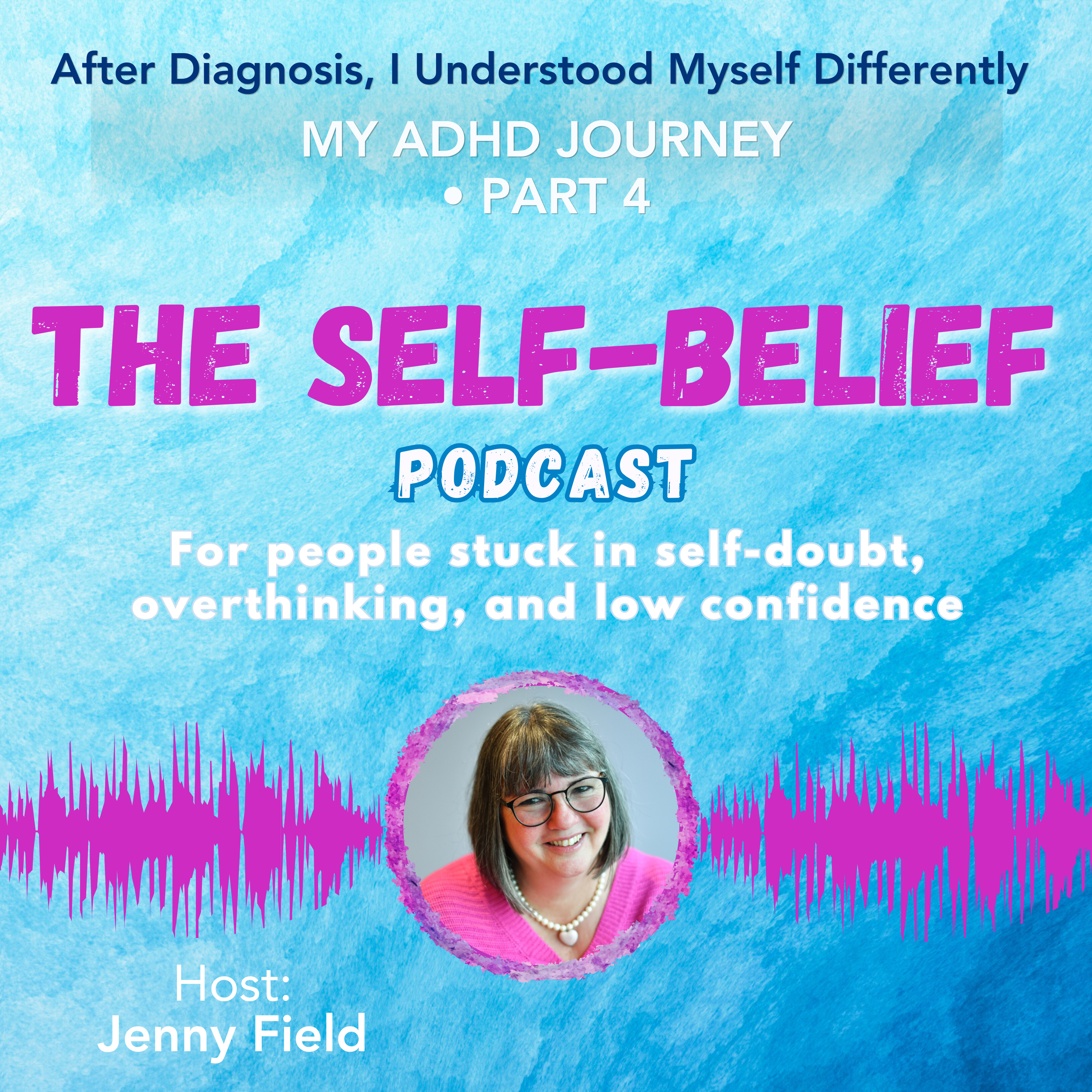After My ADHD Diagnosis, I Started to Understand Myself Differently | My ADHD Journey – Part 4  episode artwork