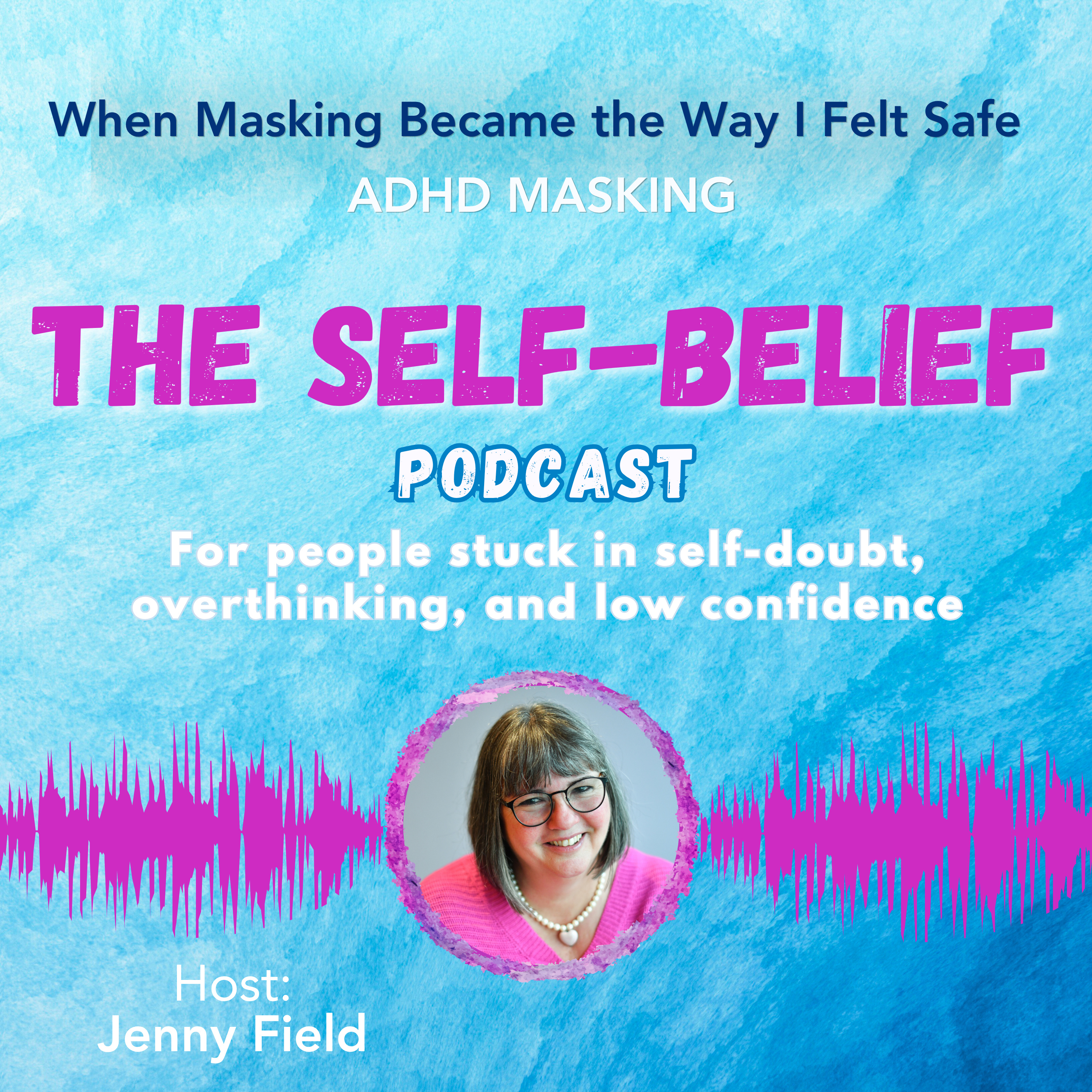 When Masking Became the Way I Felt Safe | ADHD Masking ep 149 episode artwork
