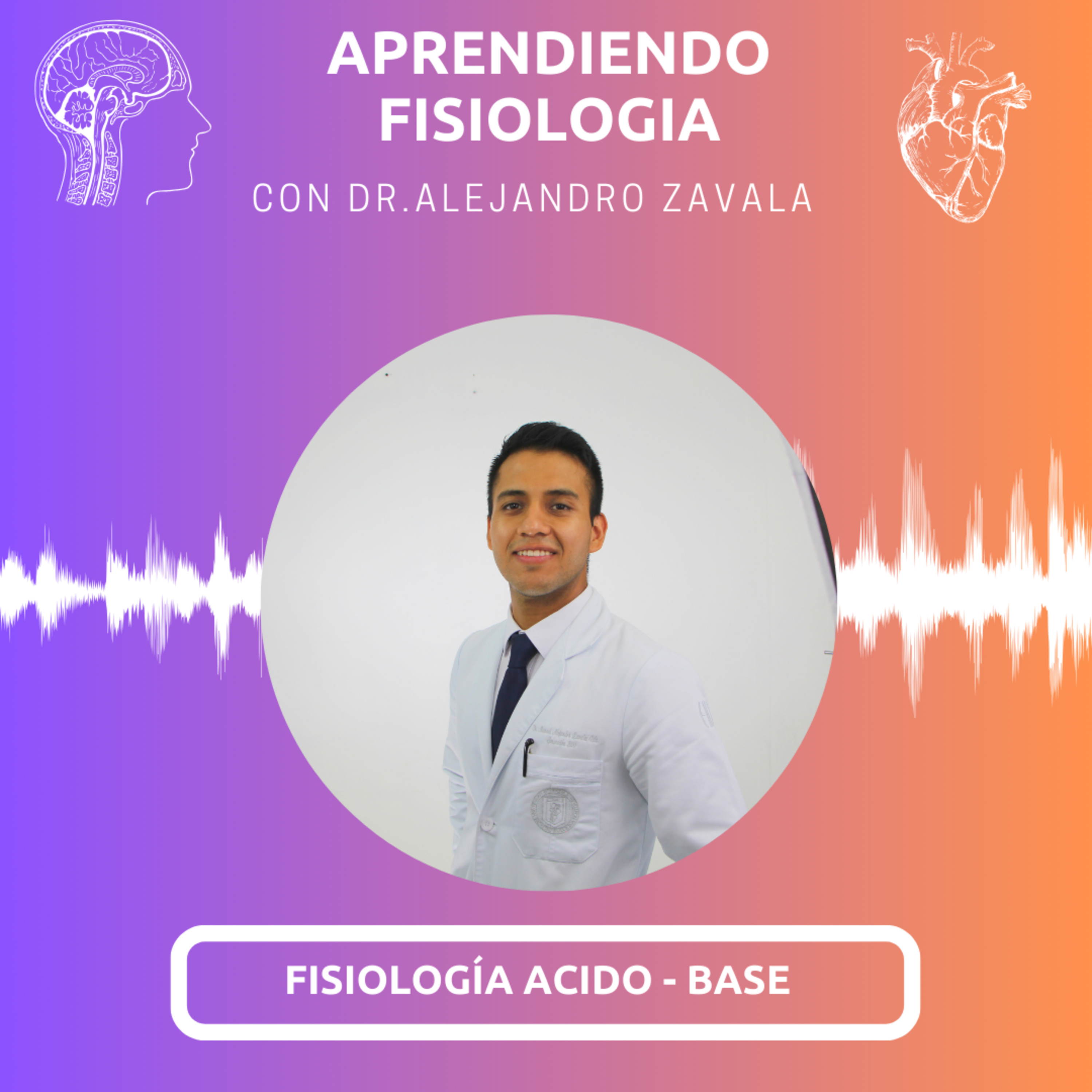 Aprendiendo Fisiología con Dr.Alejandro Zavala