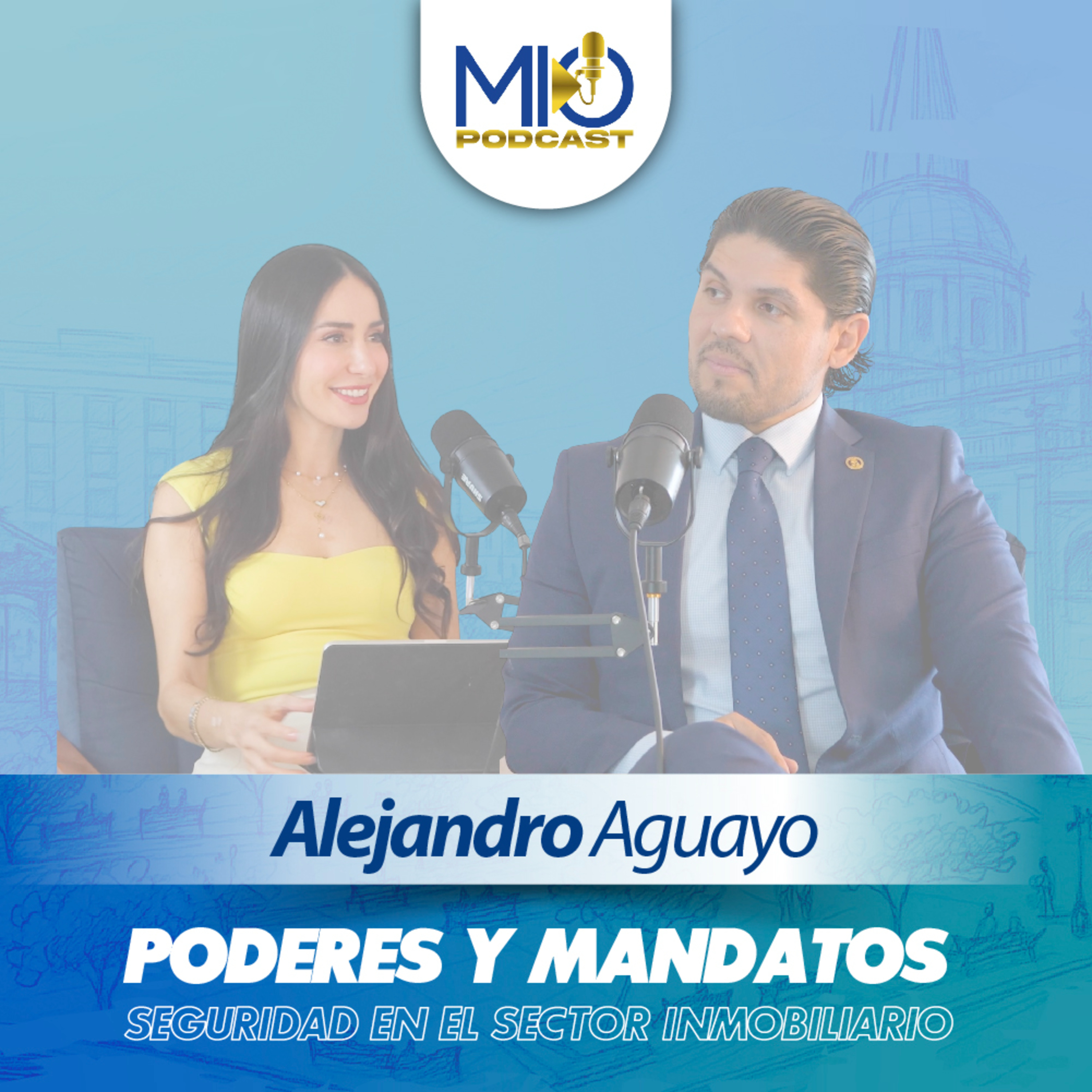 MIO PODCAST | T4 - EP 5 – Alejandro Aguayo – Poderes y mandatos: seguridad jurídica episode artwork