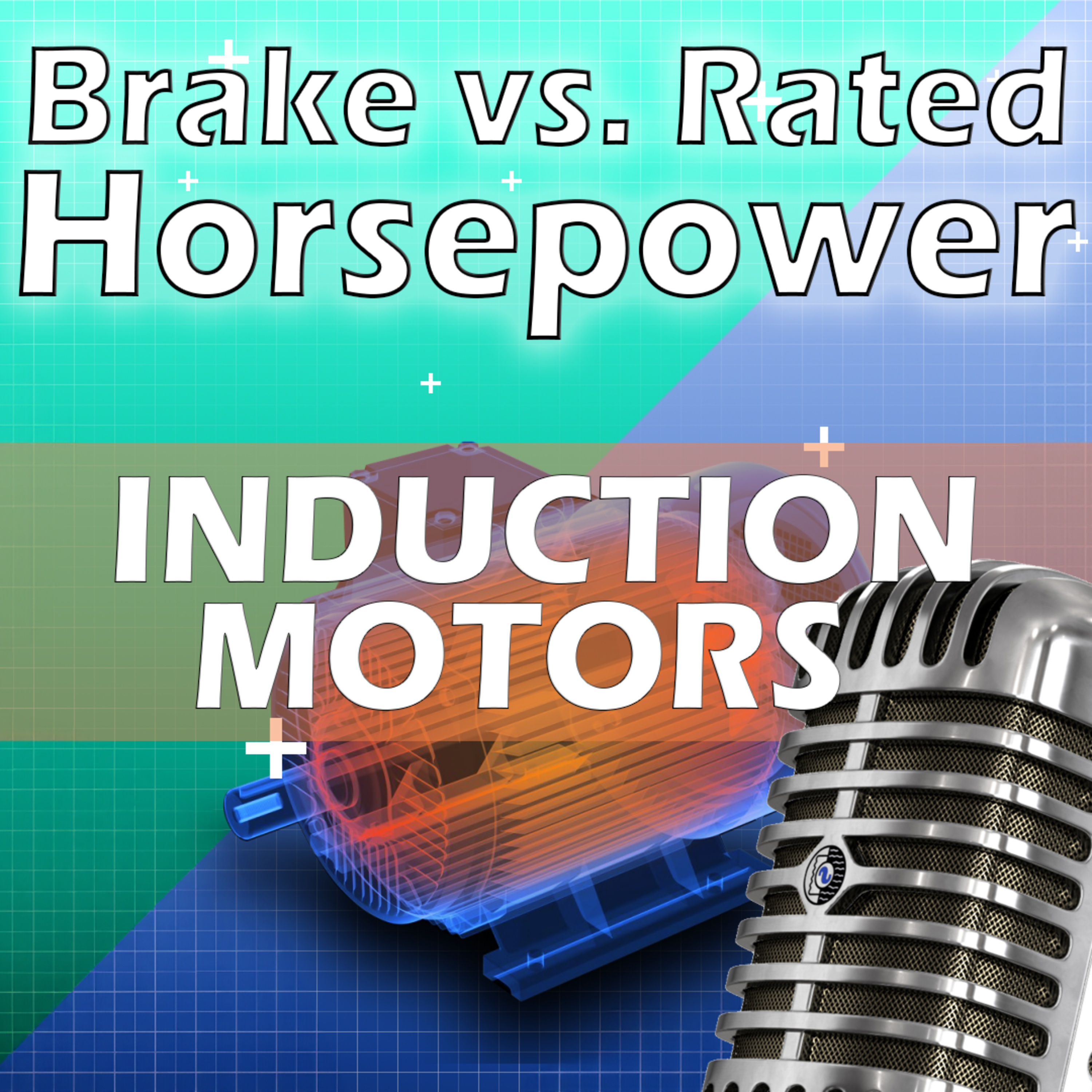 Induction Motors – Part 5: Brake vs. Rated Horsepower