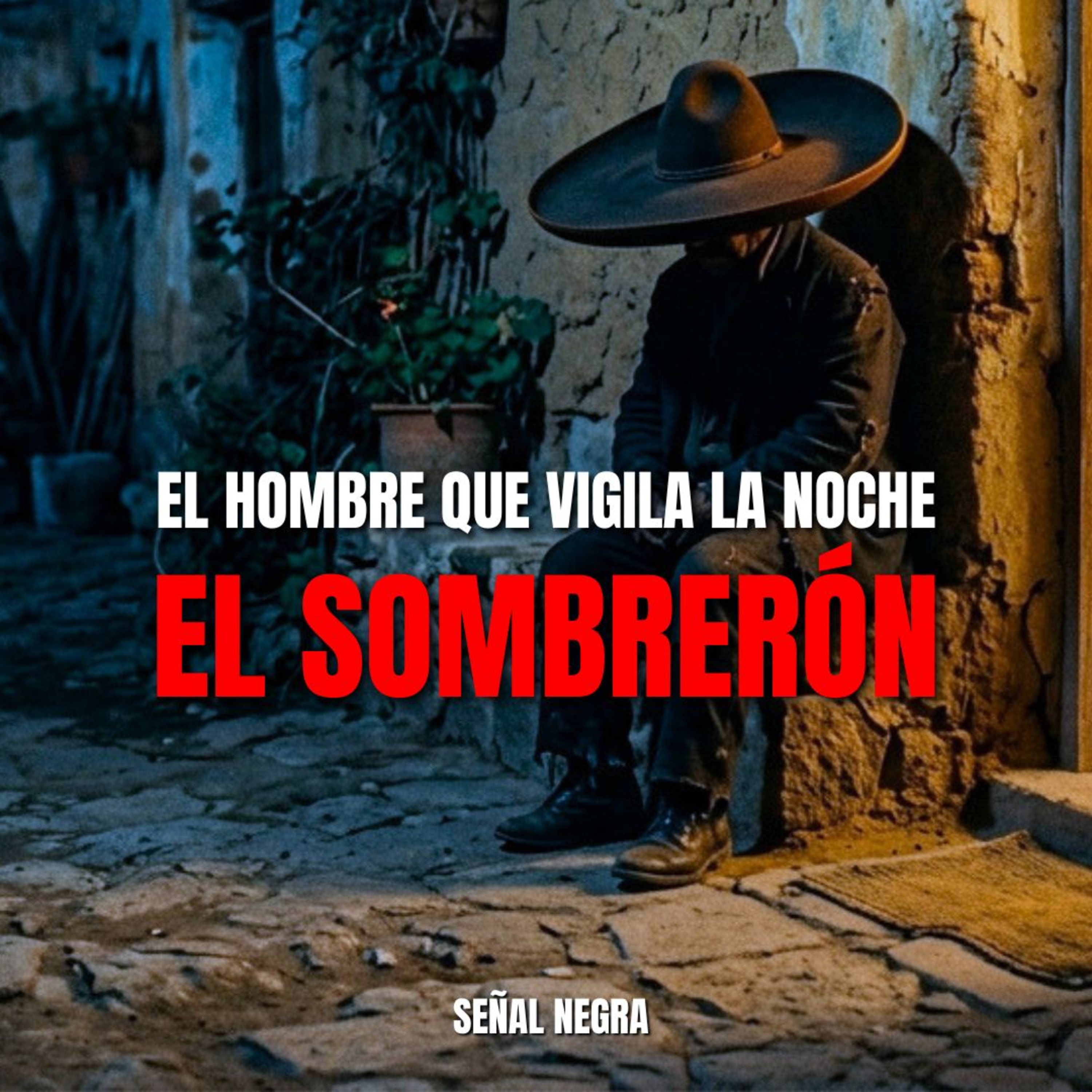 El Sombrerón: el hombre del sombrero gigante que vigila la noche episode artwork