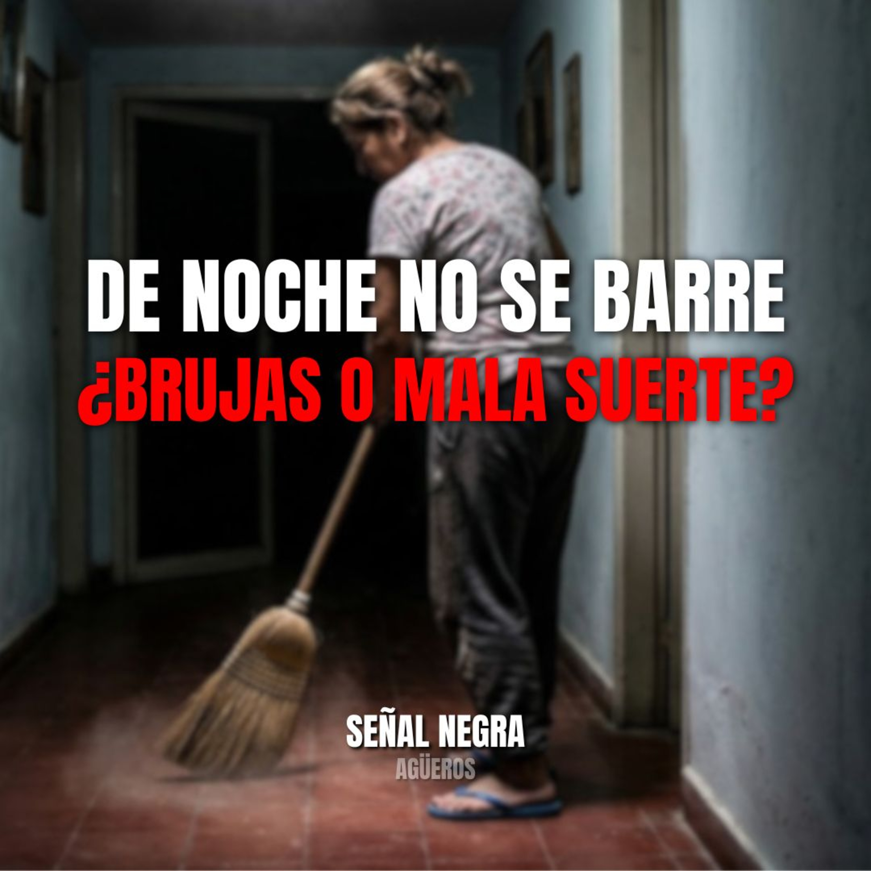 De noche no se barre: agüero de escobas, brujas y mala suerte episode artwork
