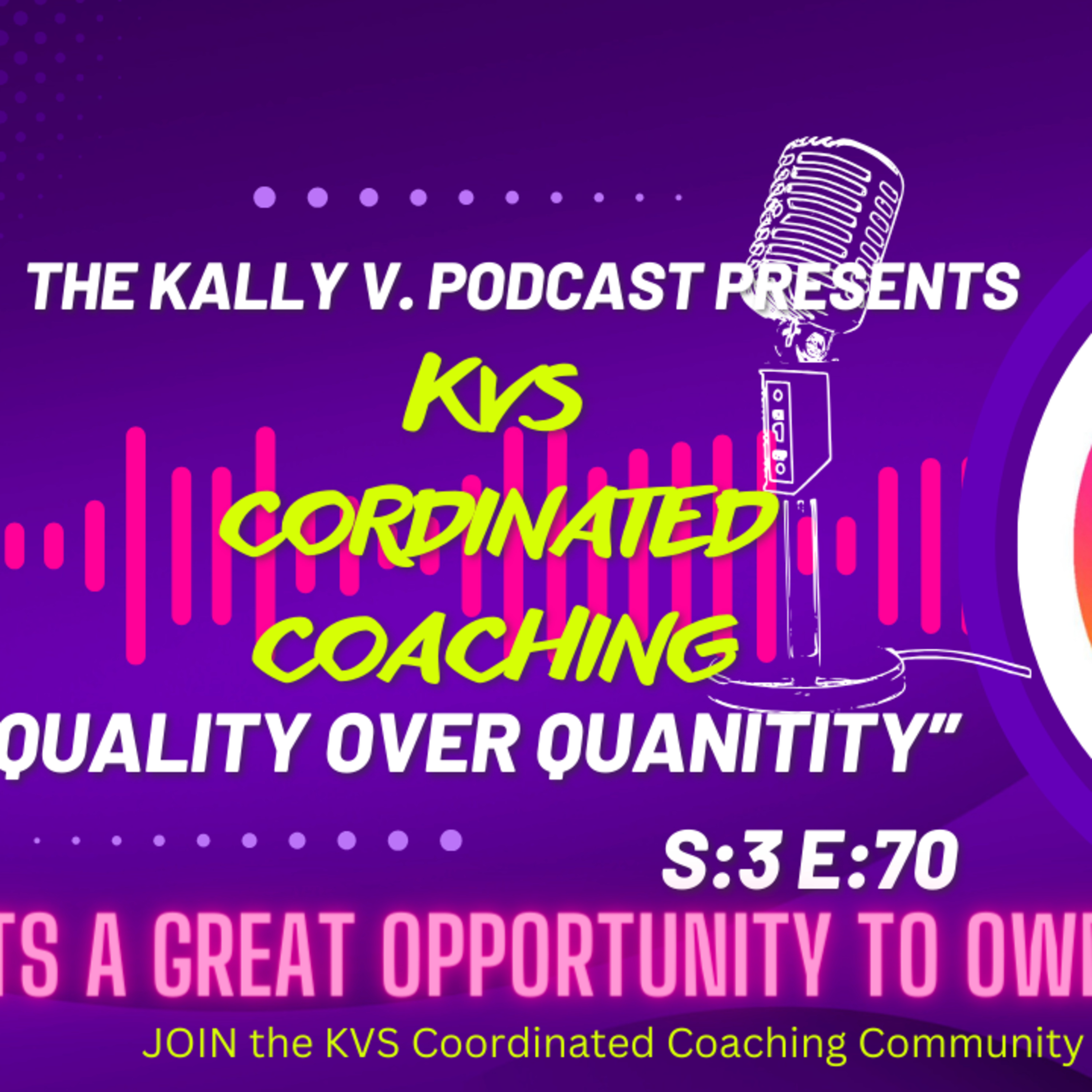 The Kally V. Podcast: Owning Your Opportunity