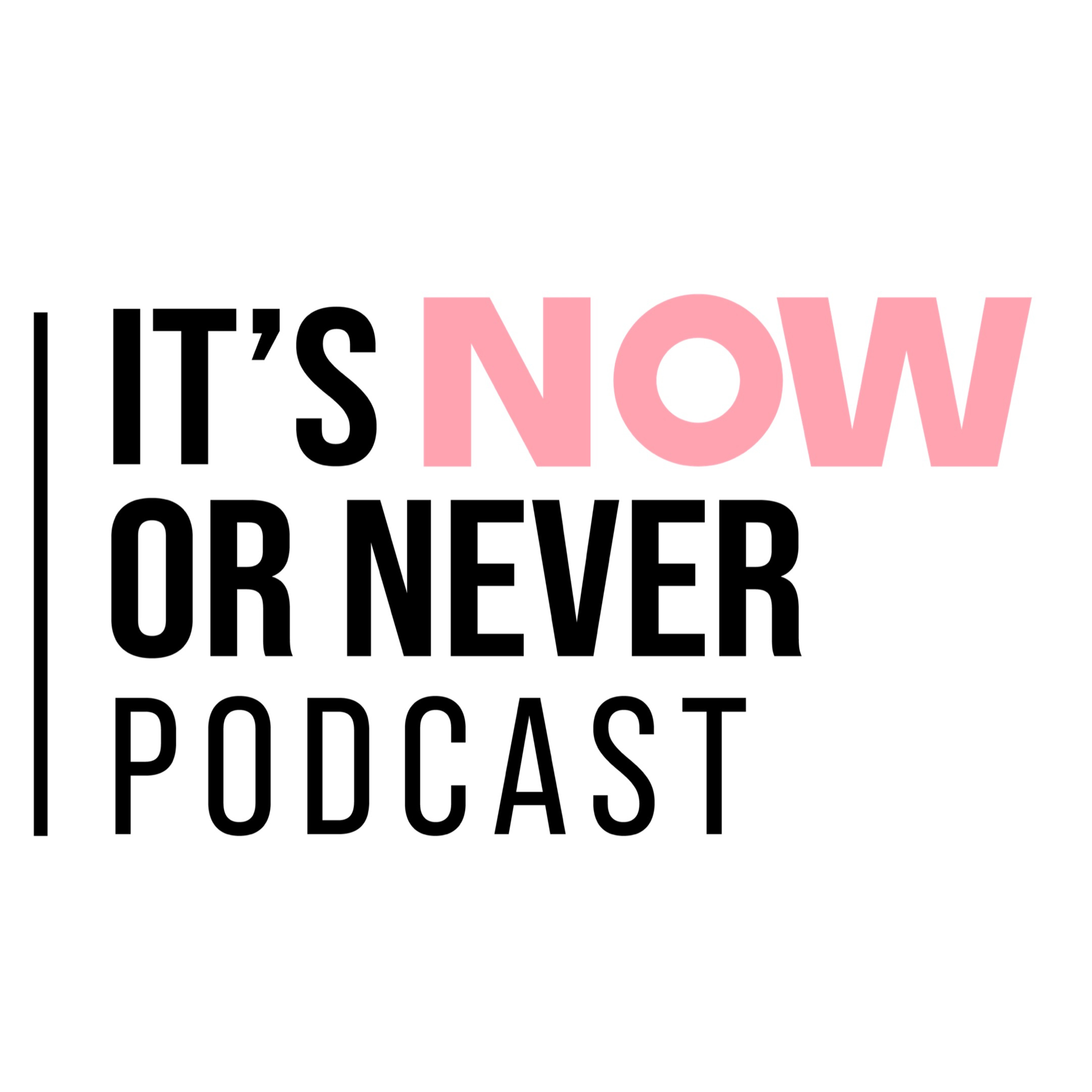It\'s Now or Never Podcast