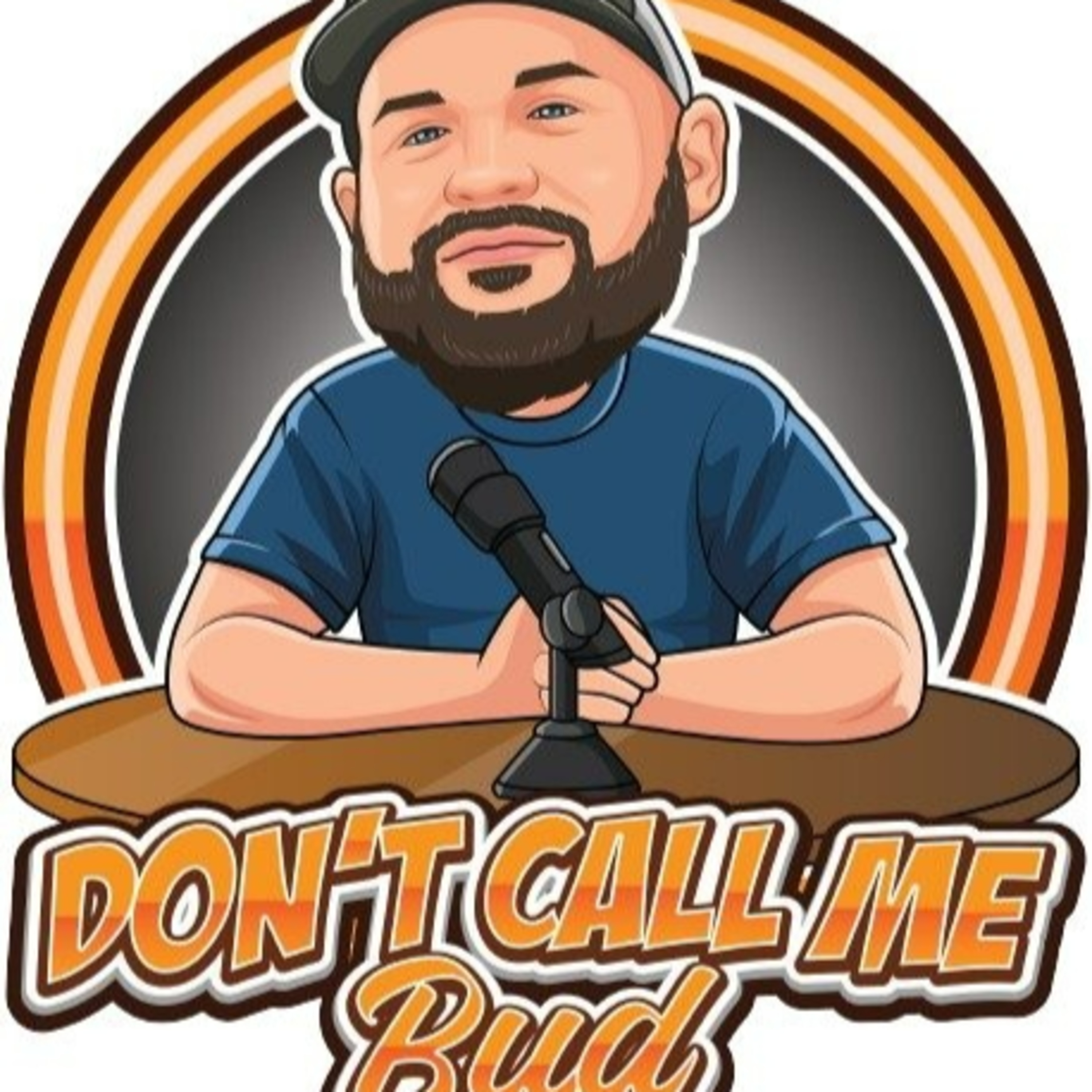 Don\'t Call Me Bud Podcast
