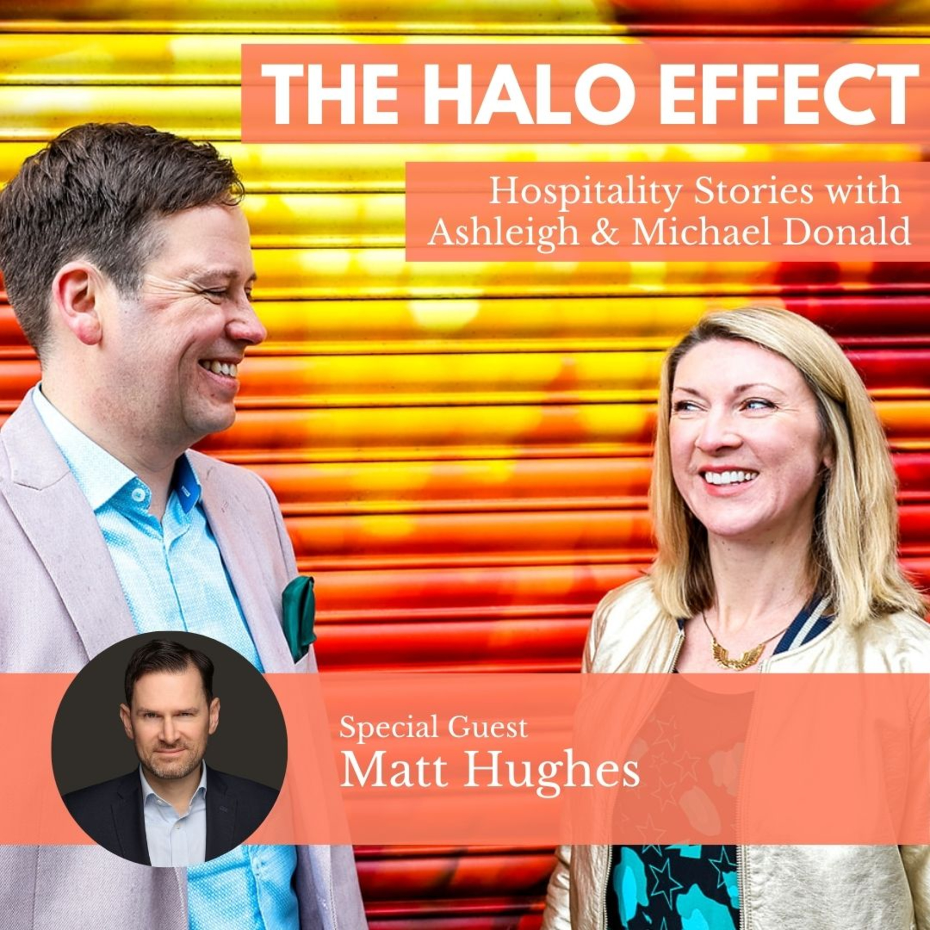 The Halo Effect: Hospitality Stories with Ashleigh and Michael Donald